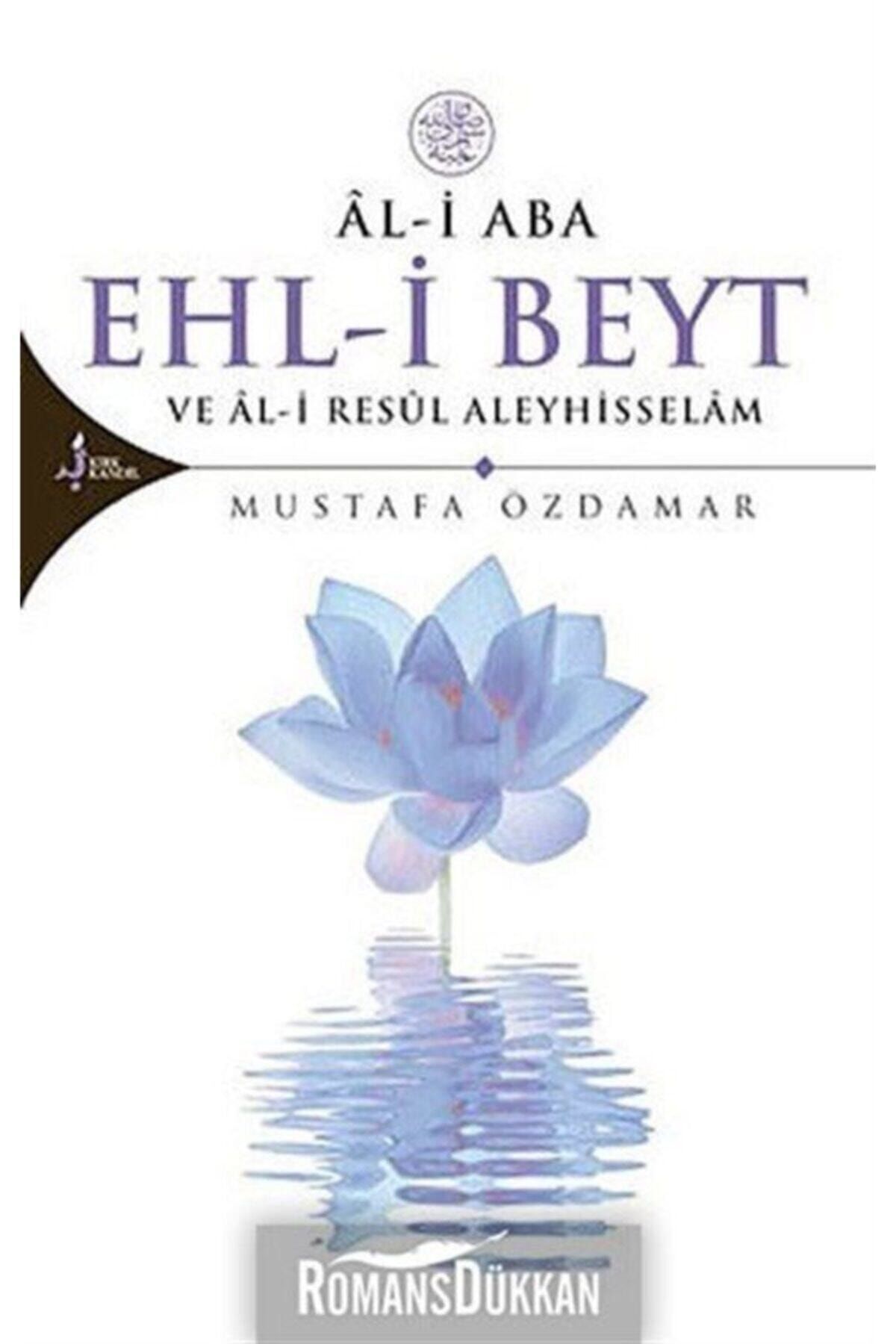 Kırk Kandil Yayınları Al-i Aba Ehl-i Beyt Ve Al-i Resul Aleyhisselam
