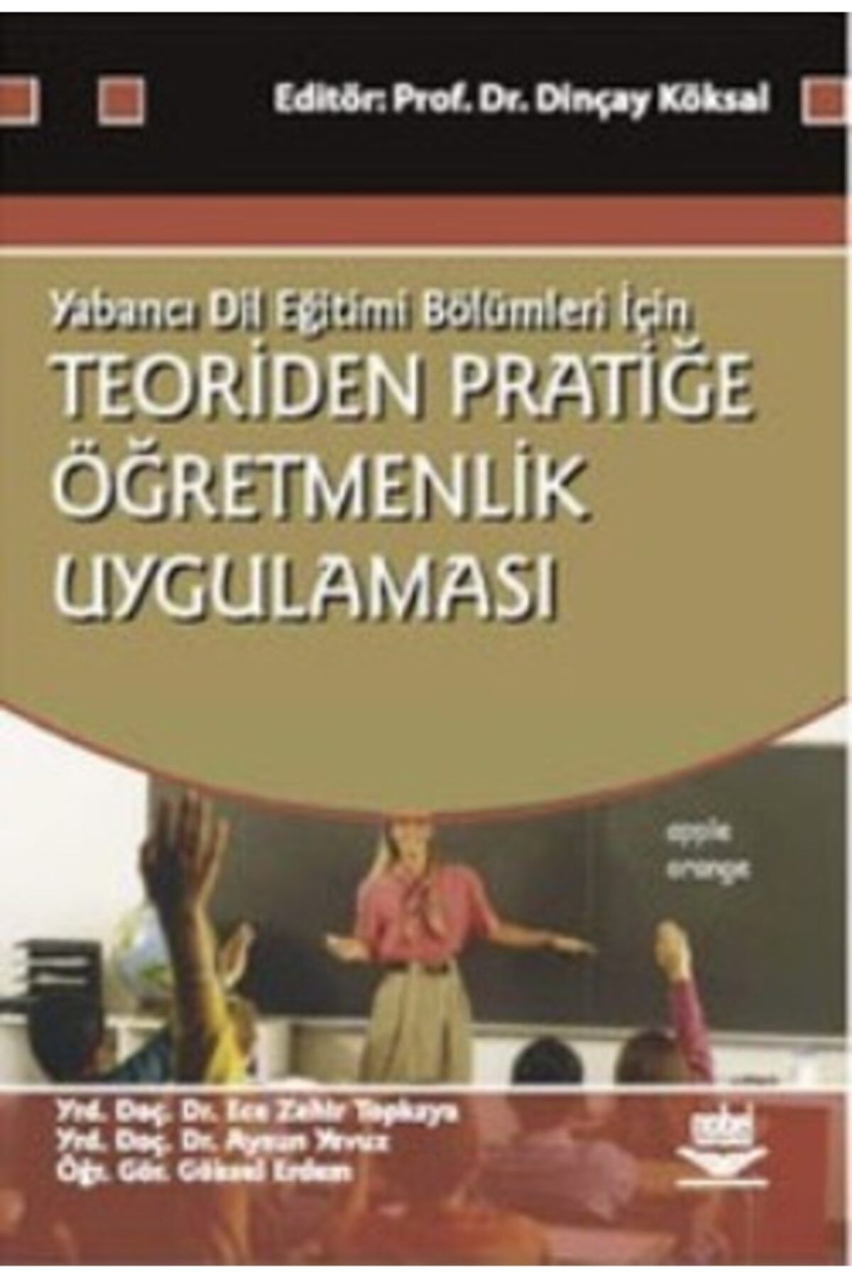 Nobel Akademik Yayıncılık Teoriden Pratiğe Öğretmenlik Uygulaması
