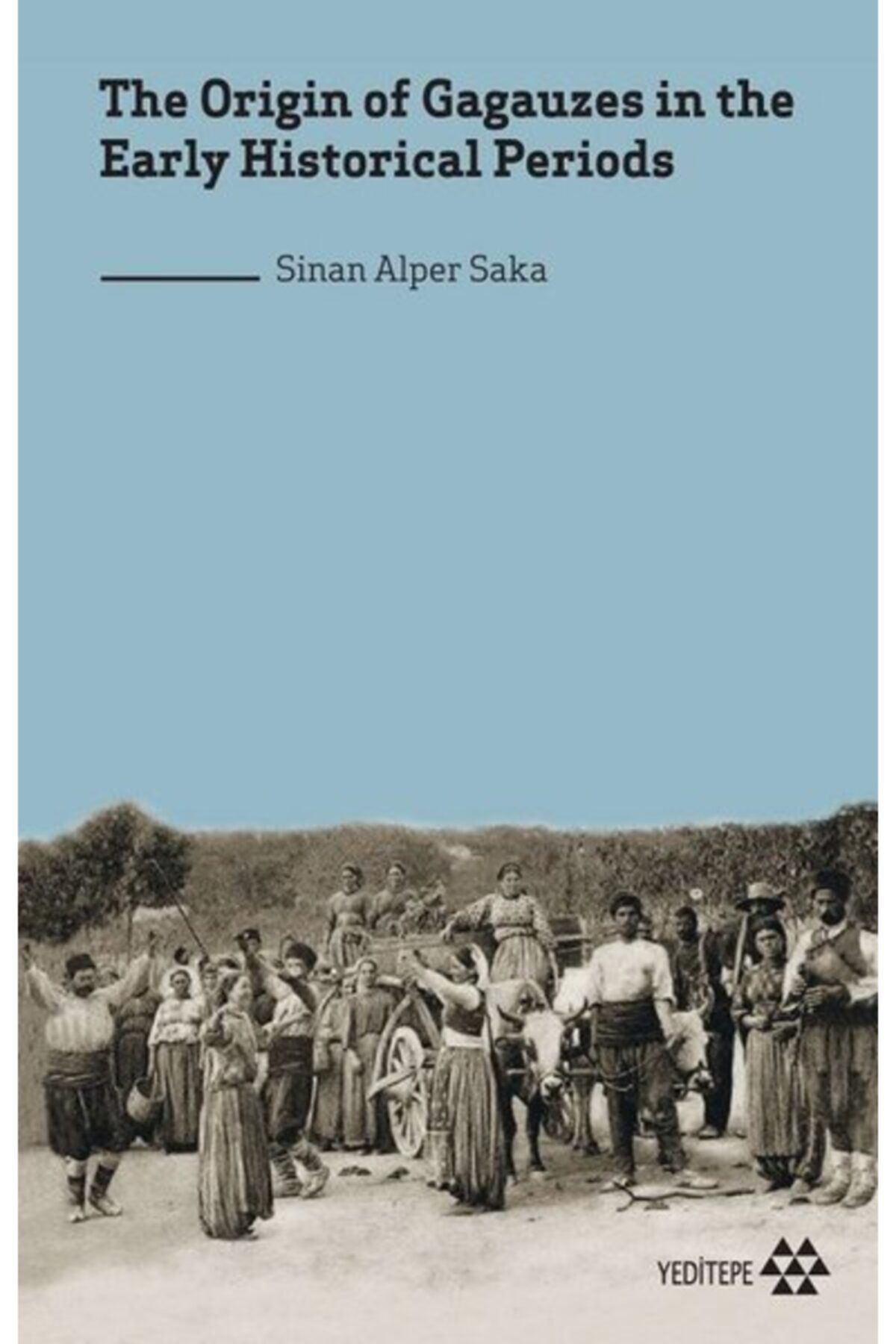 Yeditepe Yayınevi The Origin Of Gagauzes In The Early Historical Periods