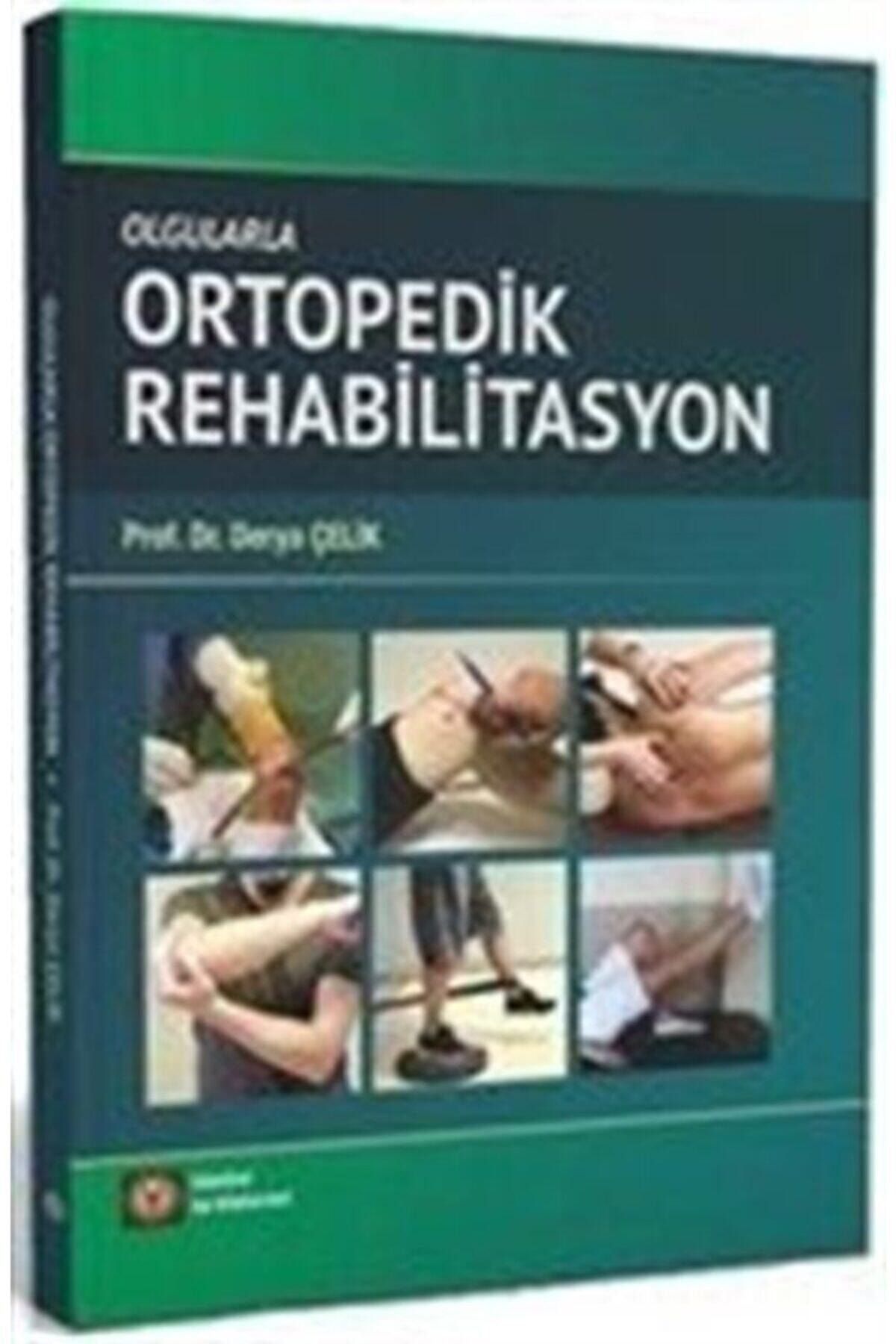 İstanbul Tıp Kitabevi Olgularla Ortopedik Rehabilitasyon