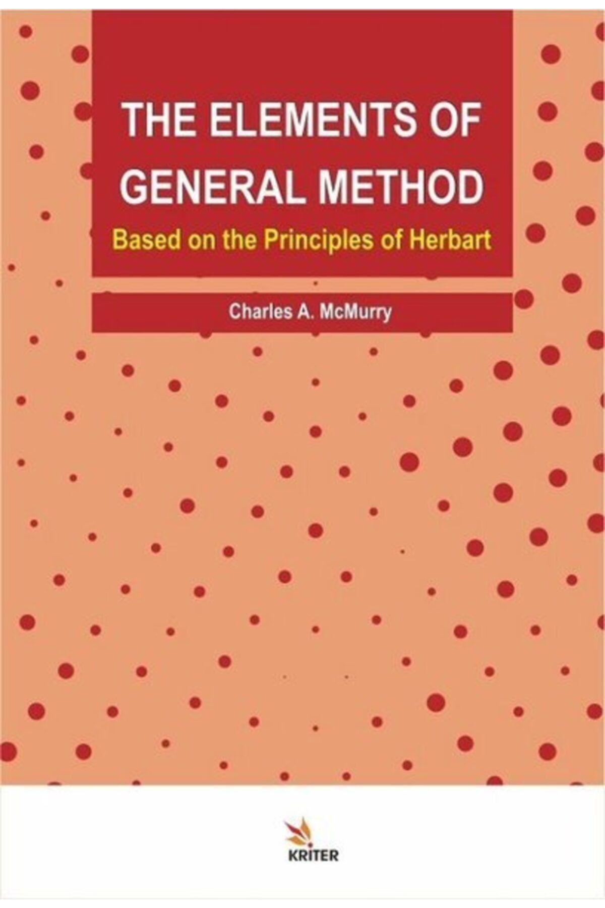 Kriter The Elements Of General Method, Based On The Principles Of Herbart