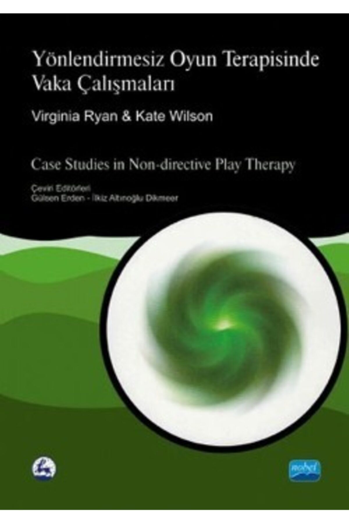 Nobel Akademik Yayıncılık Yönlendirmesiz Oyun Terapisinde Vaka Çalışmaları - Case Studies In Non-directive Play Therapy