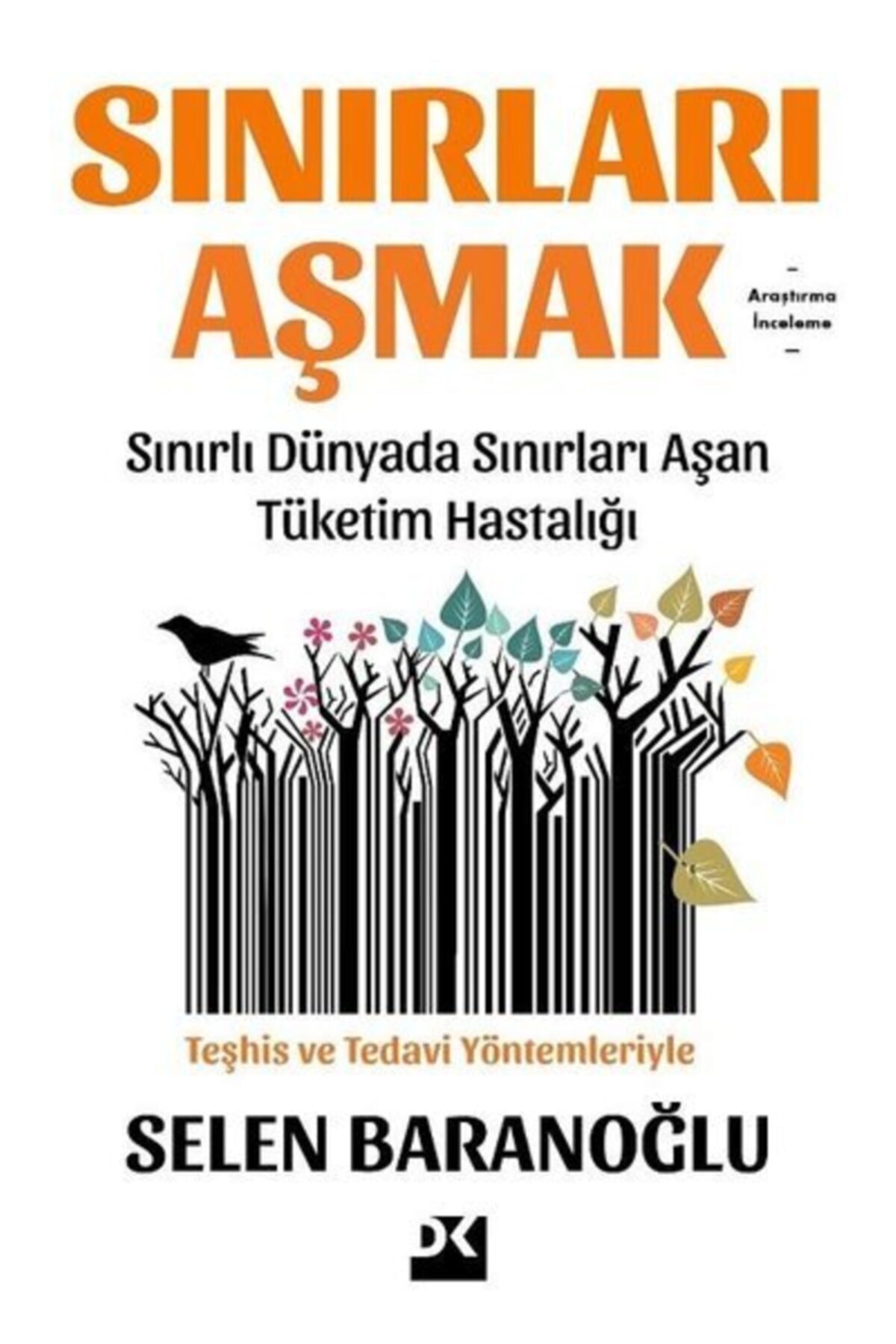 Doğan Kitap Sınırları Aşmak - Sınırlı Dünyada Sınırları Aşan Tüketim Hastalığı
