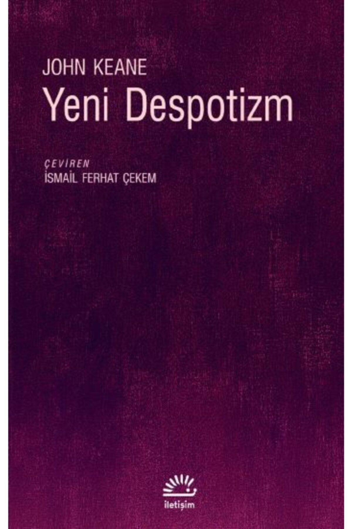 İletişim Yayınları Yeni Despotizm