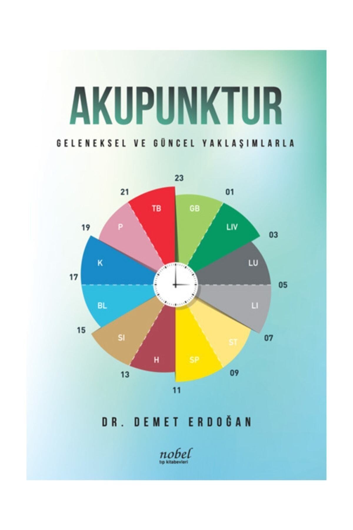 Nobel Tıp Kitabevi Akupunktur Geleneksel Ve Güncel Yaklaşımlarla