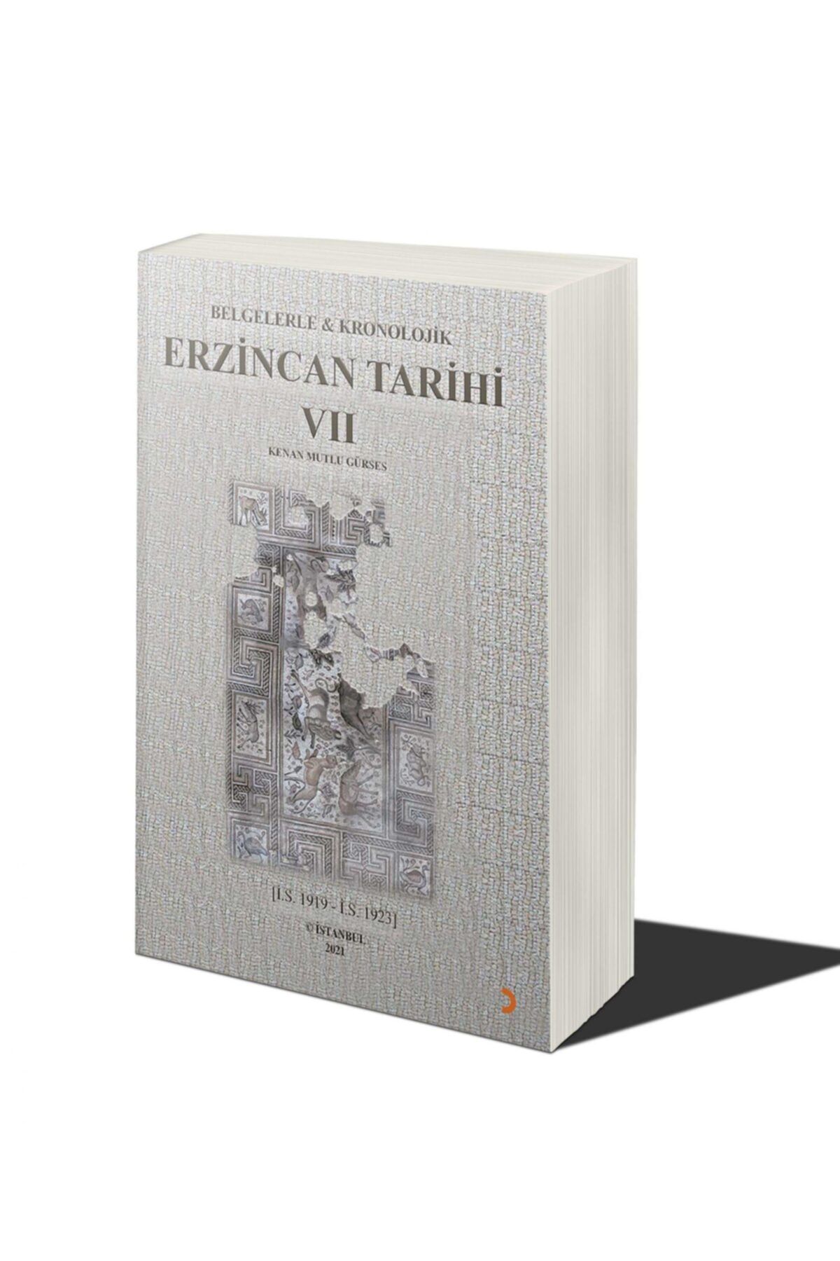 Cinius Yayınları Belgelerle Ve Kronolojik Erzincan Tarihi 7 (i.s.1919-i.s.1923) & Kenan Mutlu Gürses