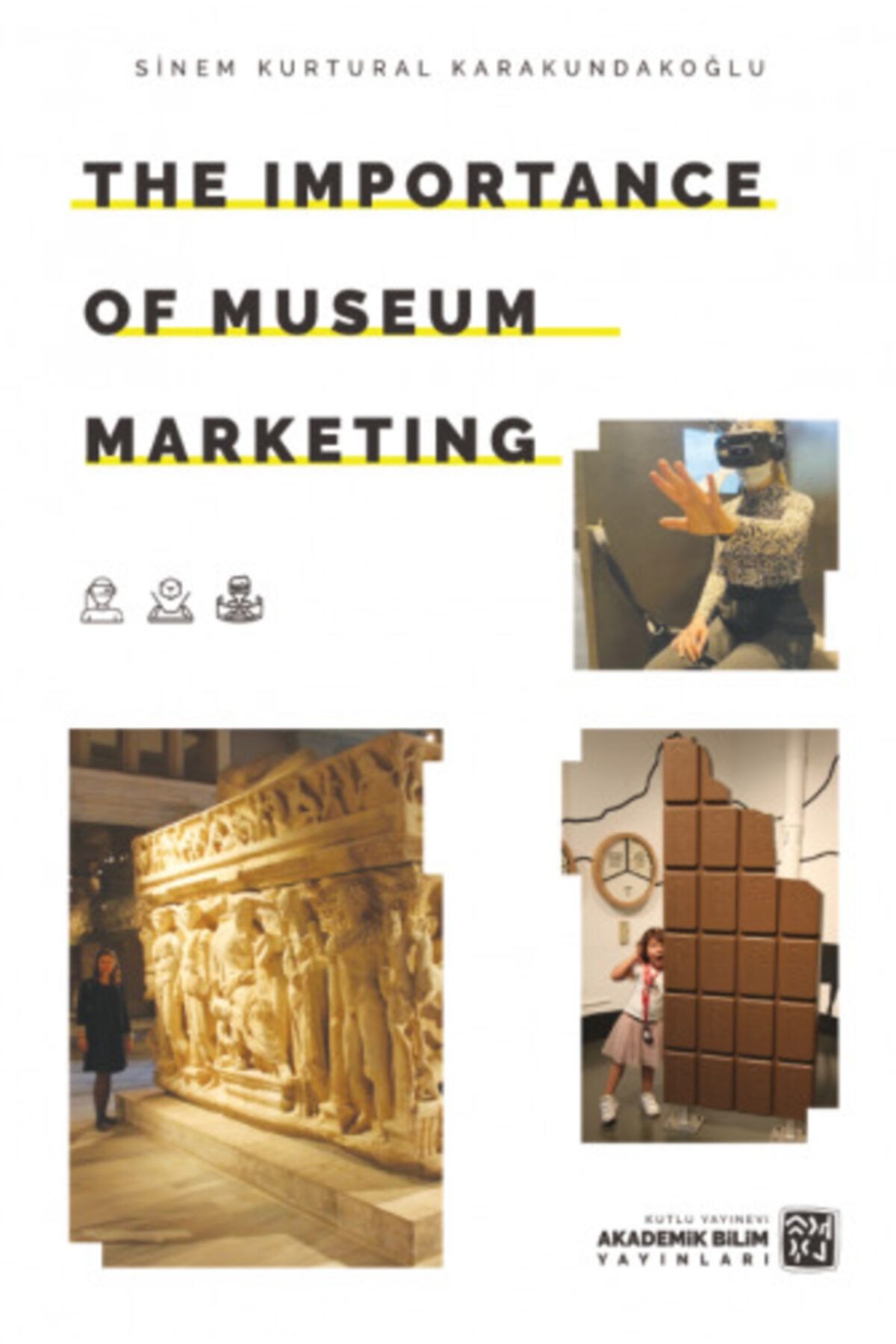 Kutlu Yayınevi The Importance Of Museum Marketing - Sinem Kurtural Karakundakoğlu