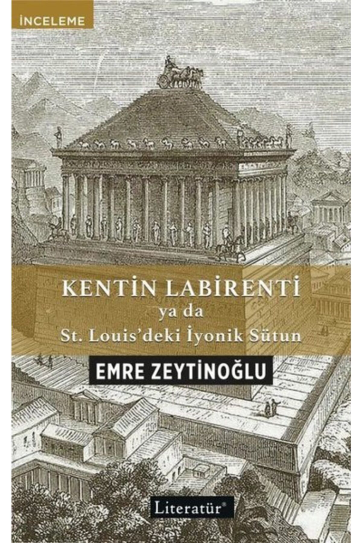 Literatür Yayıncılık Kentin Labirenti Ya Da St.louis'deki Iyonik Sütun