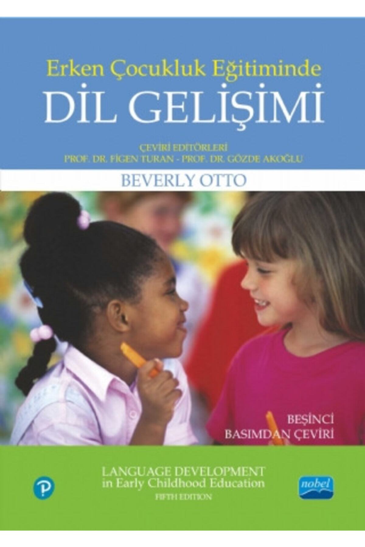 ÖZ KİTAP Erken Çocukluk Eğitiminde Dil Gelişimi - Beverly Otto