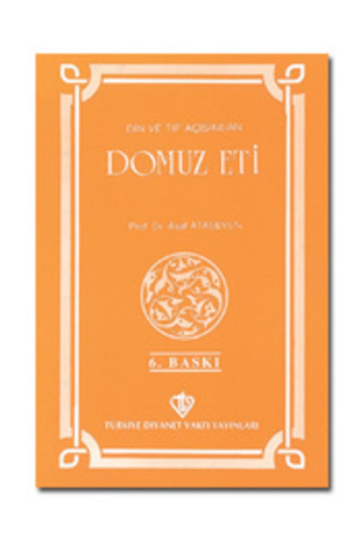 Türkiye Diyanet Vakfı Yayınları Din ve Tıp Açısından Domuz Eti