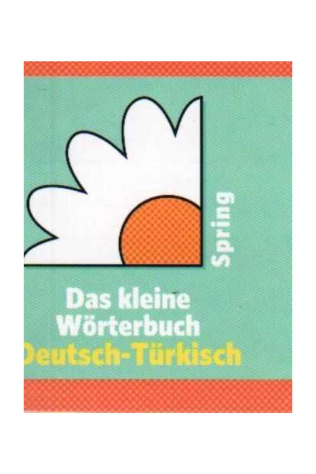 ENGLISH BY SPRING PUBLICATION Das Kleine Wörterbuch Deutsch Türkisch Spring