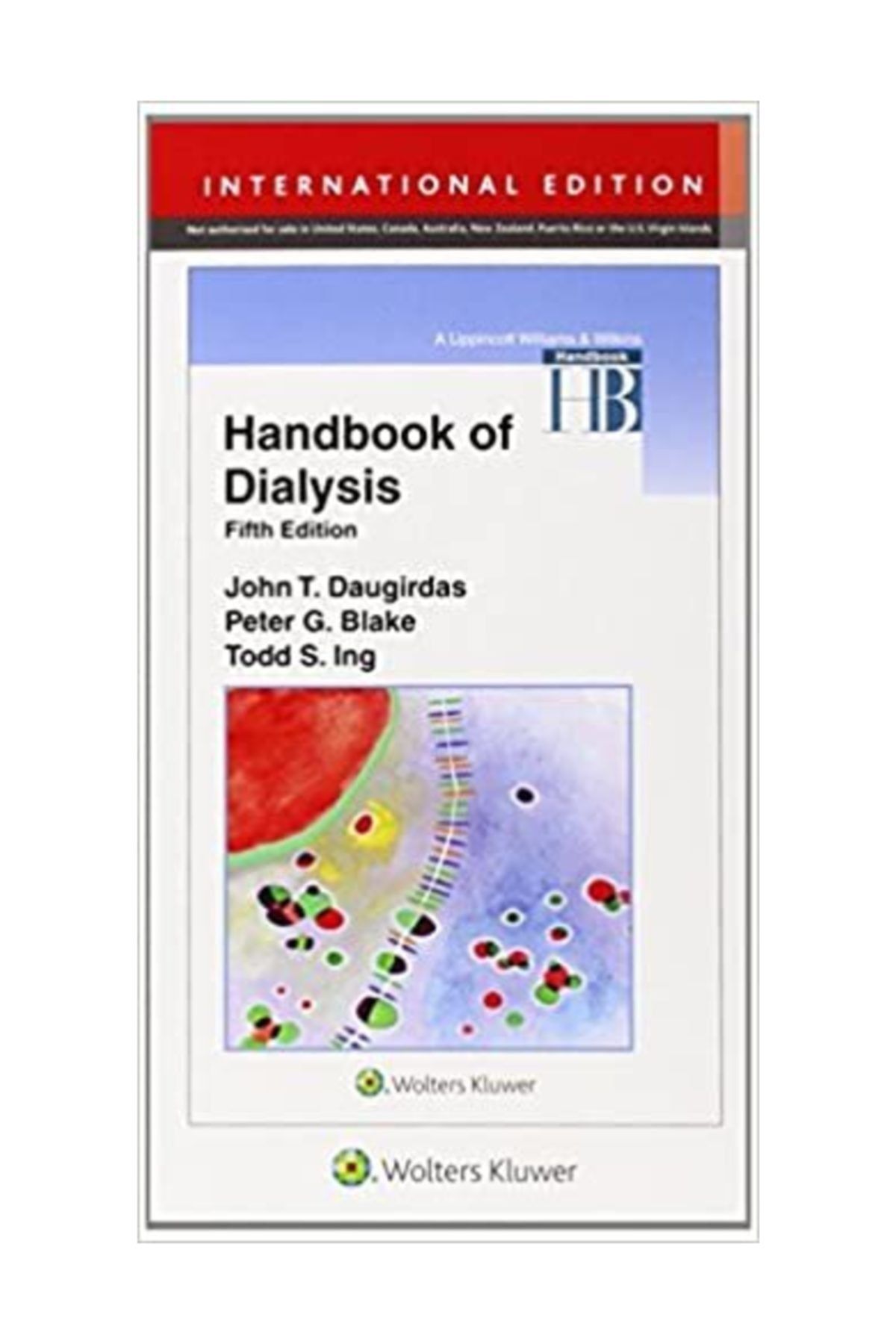 Wolters Kluwer Handbook Of Dialysis, 5th Edition, John T Daugirdas, 2015