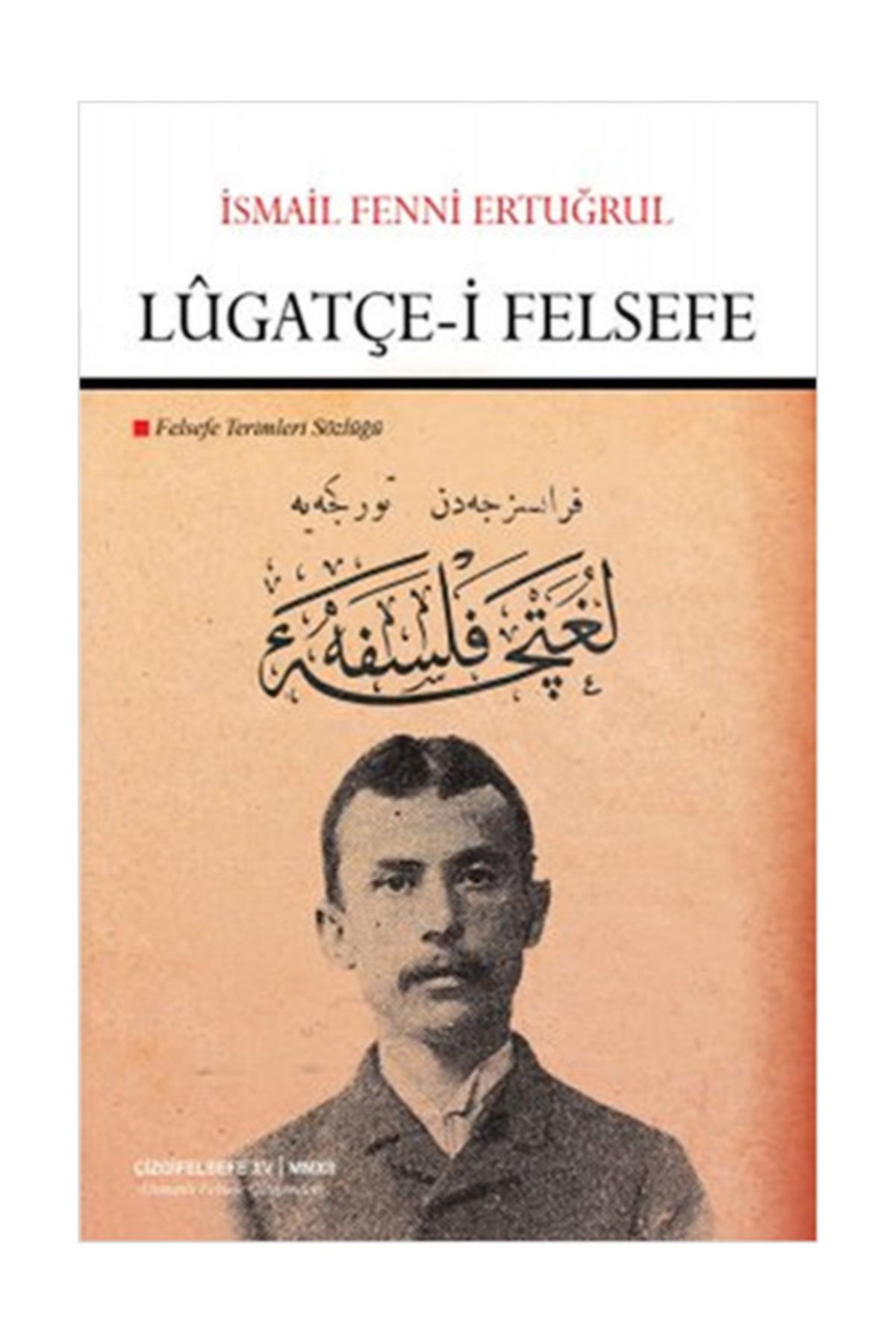 Çizgi Kitabevi Lugatçe-i Felsefe - İsmail Fenni Ertuğrul
