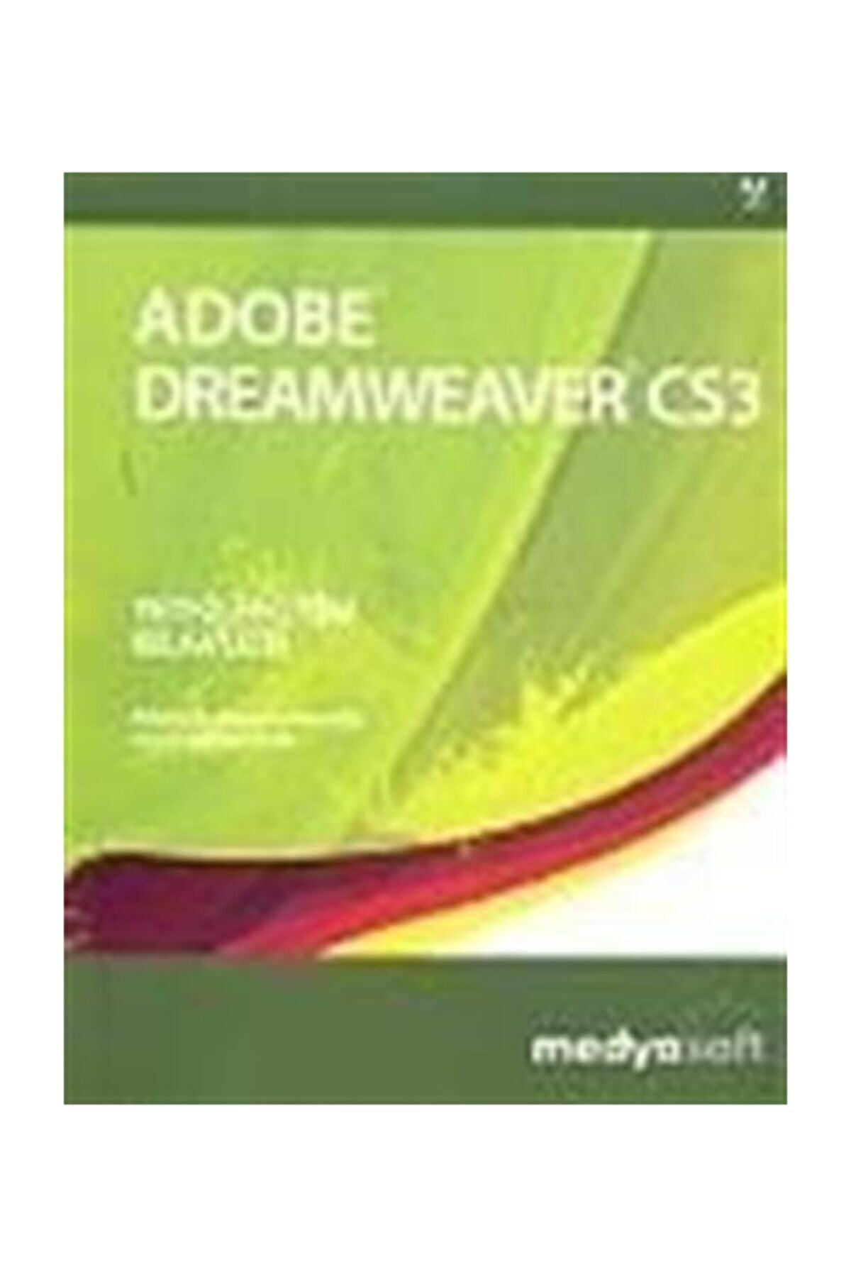 Medyasoft Yayınları Adobe Dreamweaver Cs3 Yetkili Eğitim Kılavuzu