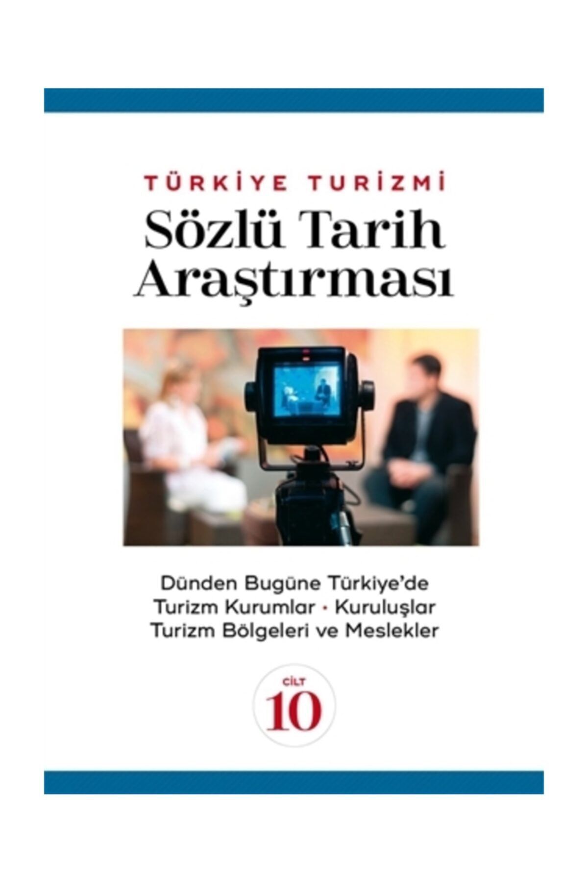 Detay Yayıncılık Türkiye Turizmi Sözlü Tarih Araştırması Cilt 10