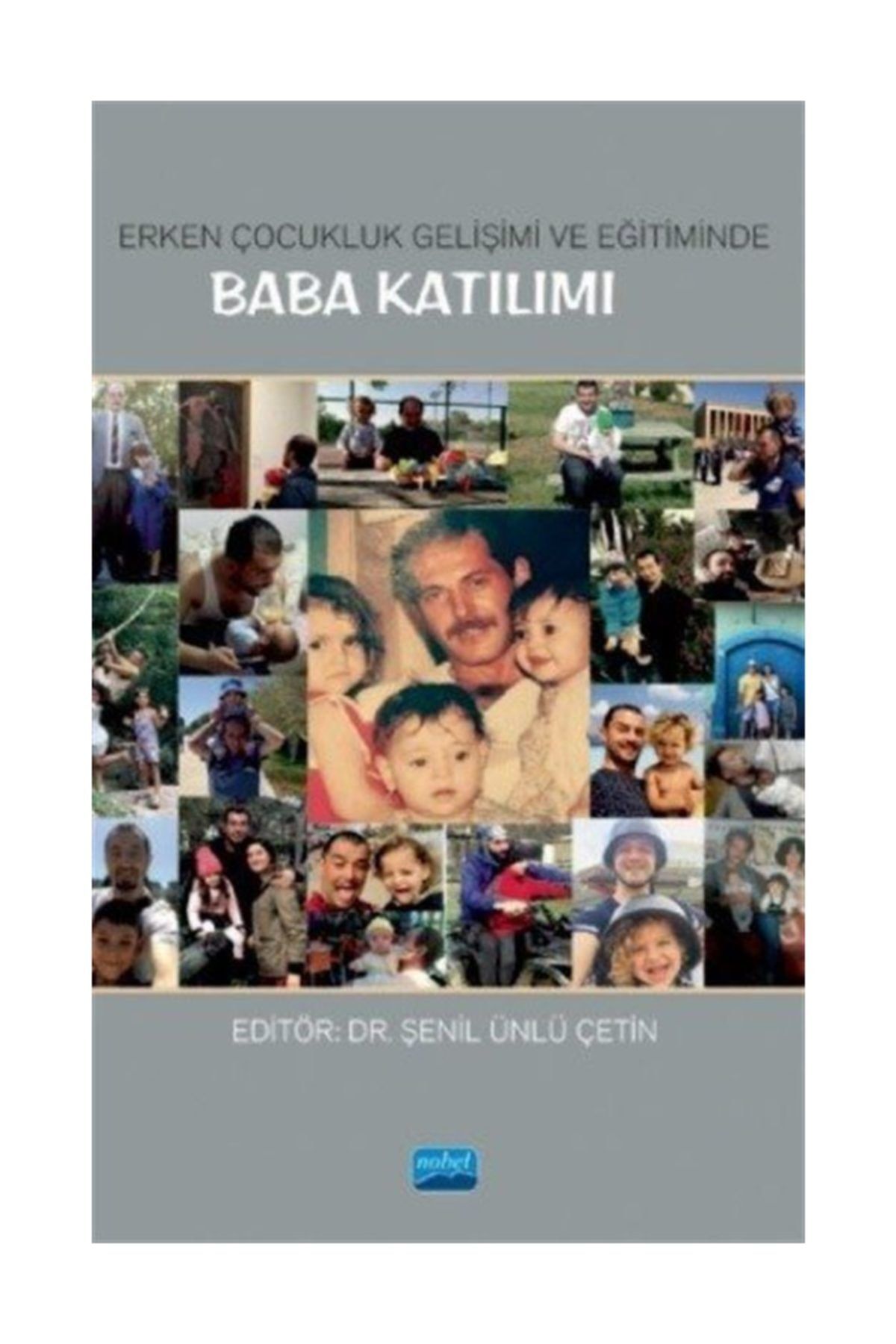 Nobel Akademik Yayıncılık Erken Çocukluk Gelişimi ve Eğitiminde Baba Katılımı