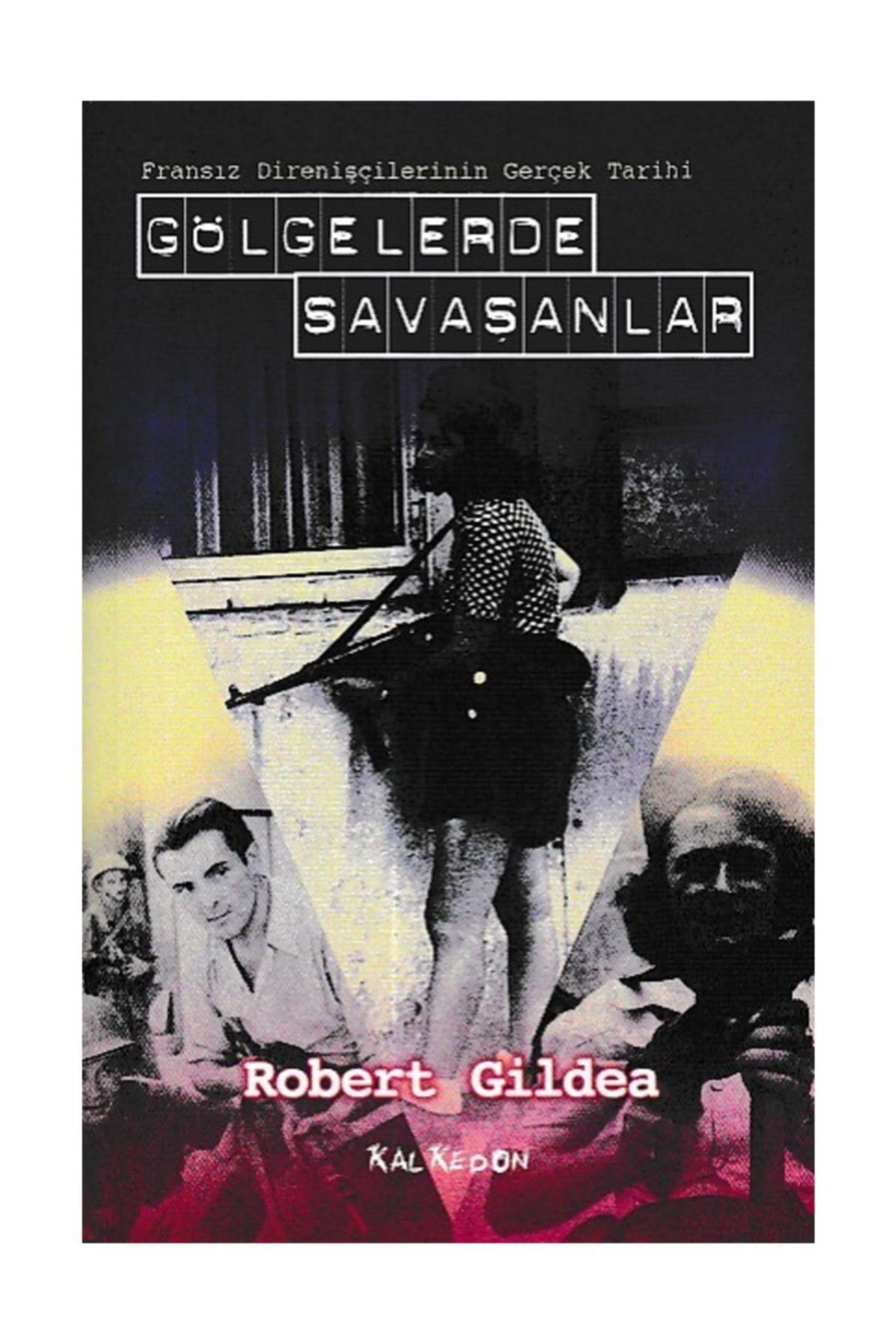 Kalkedon Yayınları Gölgelerde Savaşanlar