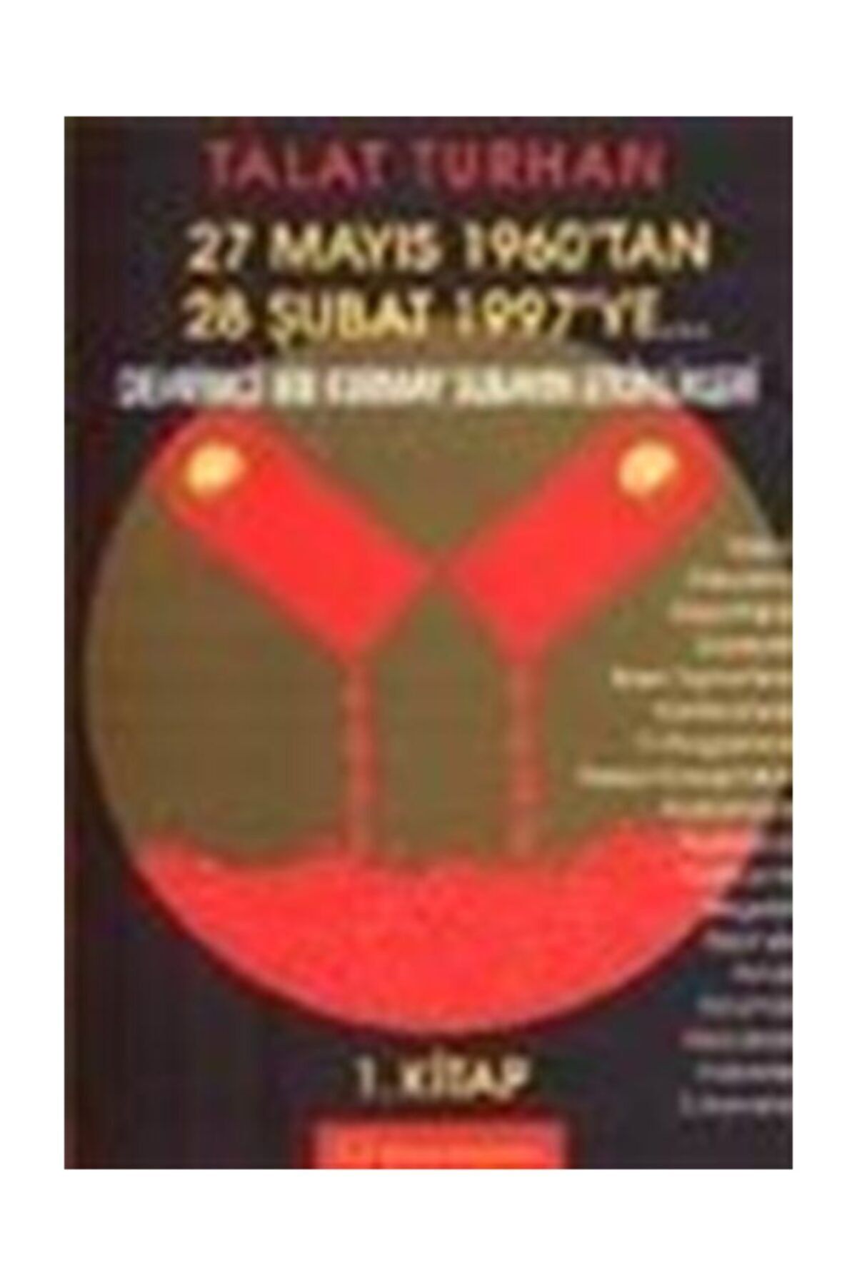 Sorun Yayınları 27 Mayıs 1960'tan 28 Şubat 1997'ye... / Devrimci Bir Kurmay Subayın Etkinlikleri (1. Kitap)