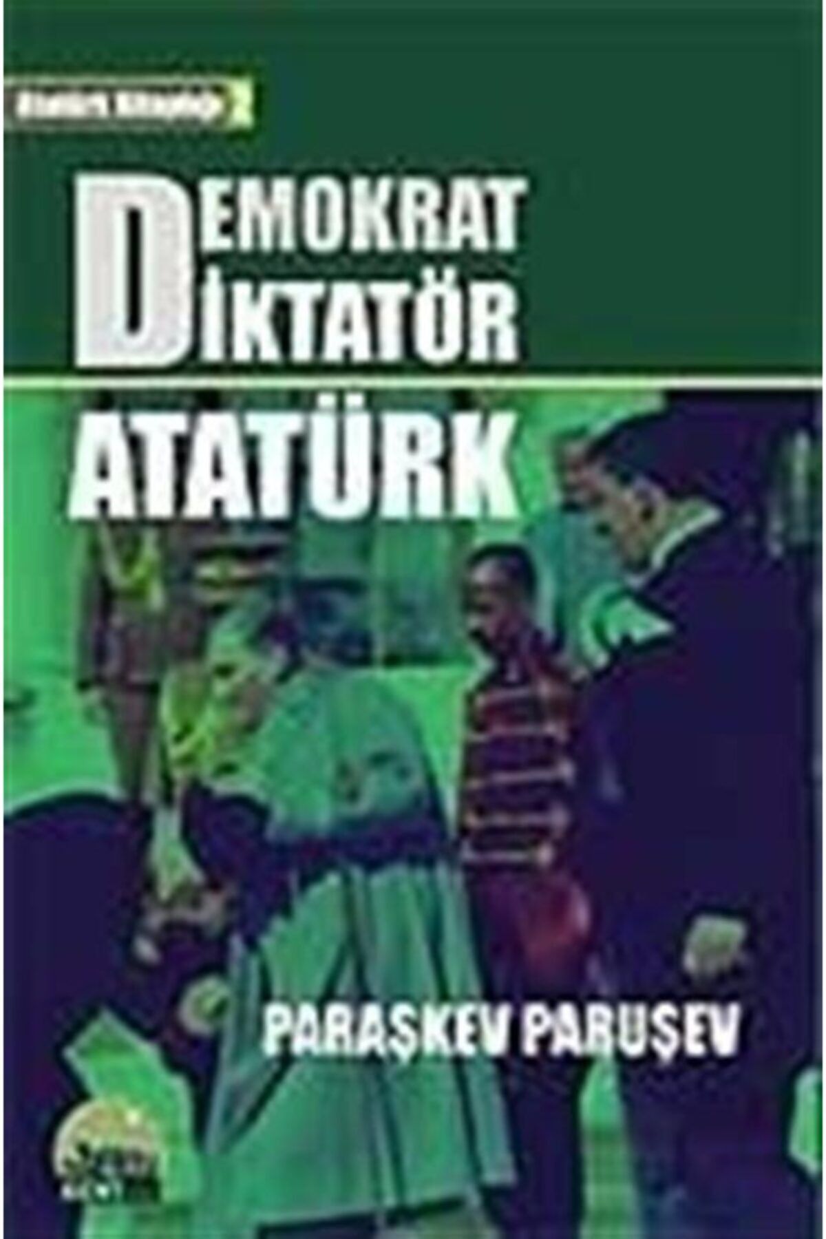 Kent Kitap Demokrat Diktatör Atatürk
