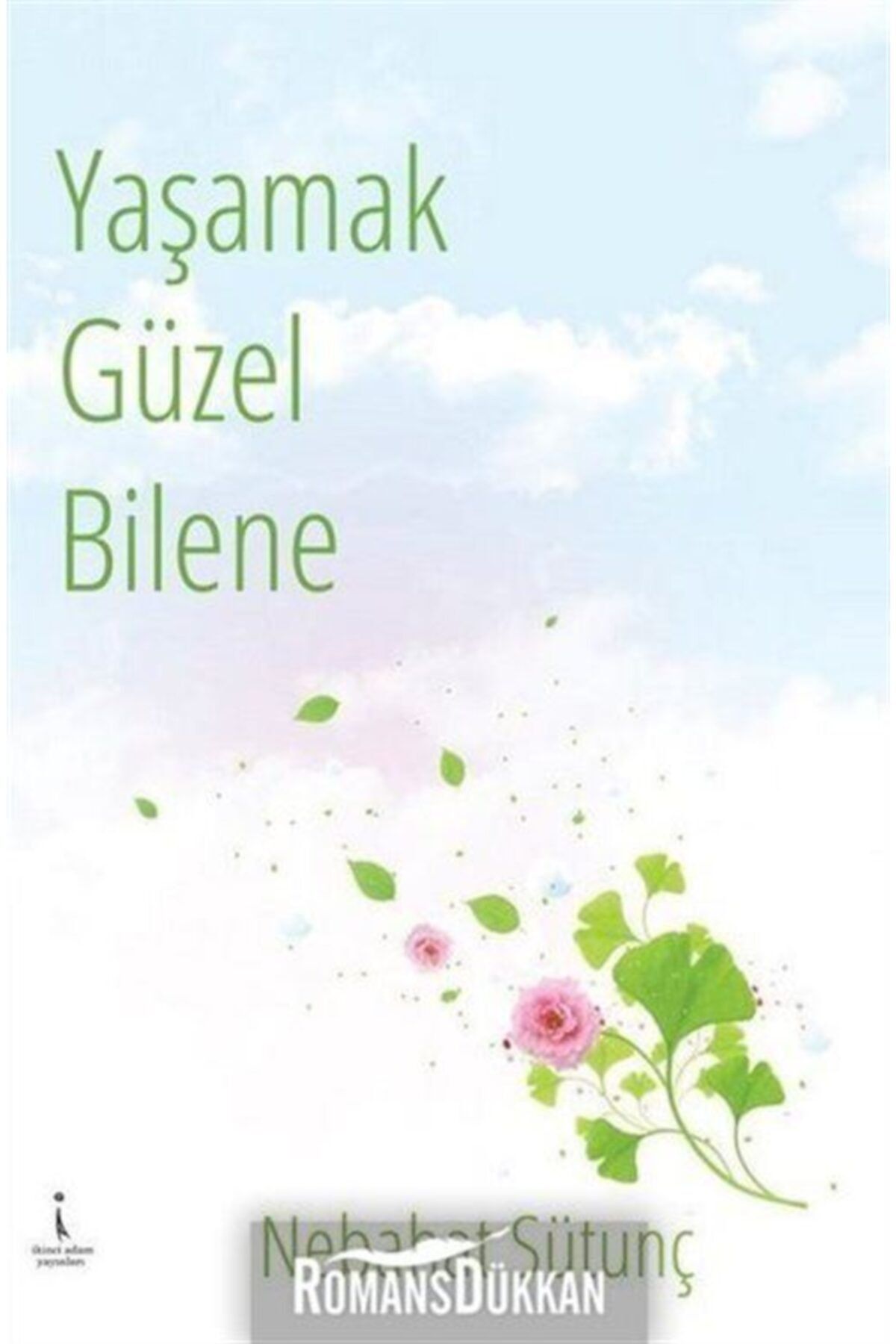 İkinci Adam Yayınları Yaşamak Güzel Bilene