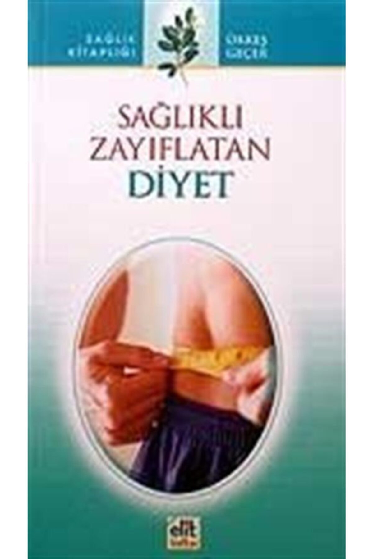 Elit Kültür Yayınları Sağlıklı Zayıflatan Diyet