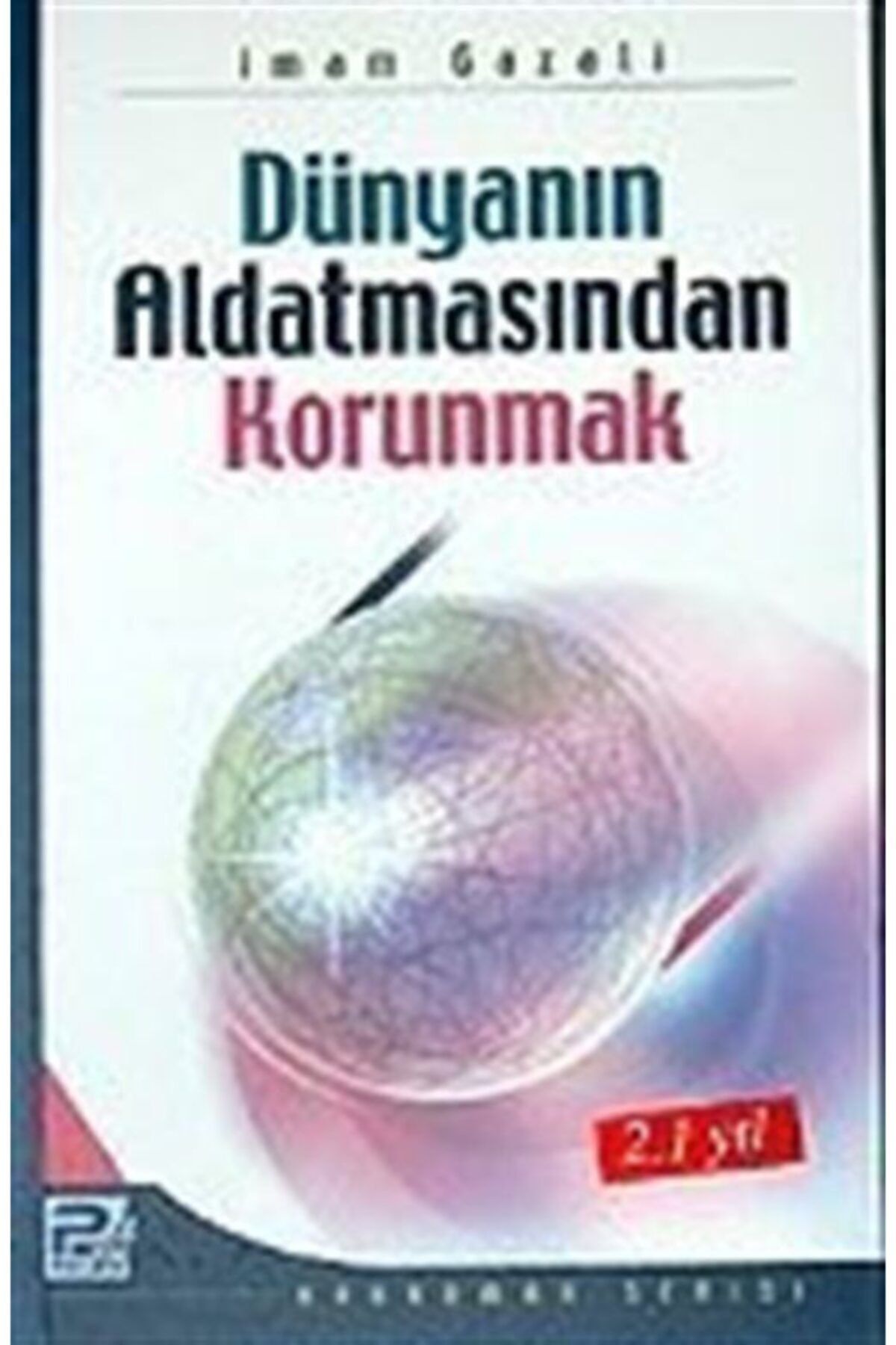 Karınca & Polen Yayınları Dünyanın Aldatmasından Korunmak - İmam-ı Gazali