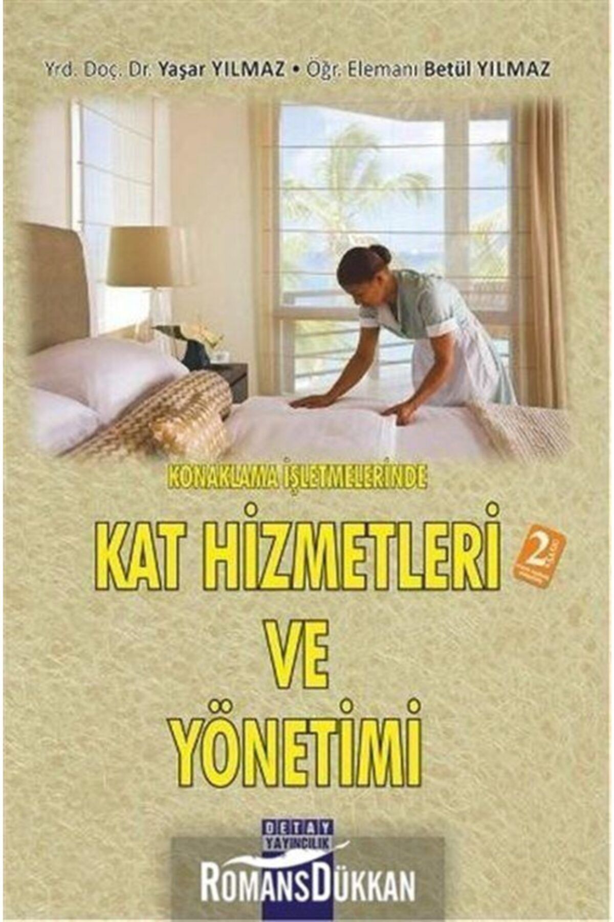 Detay Yayıncılık Konaklama Işletmelerinde Kat Hizmetleri Yönetimi