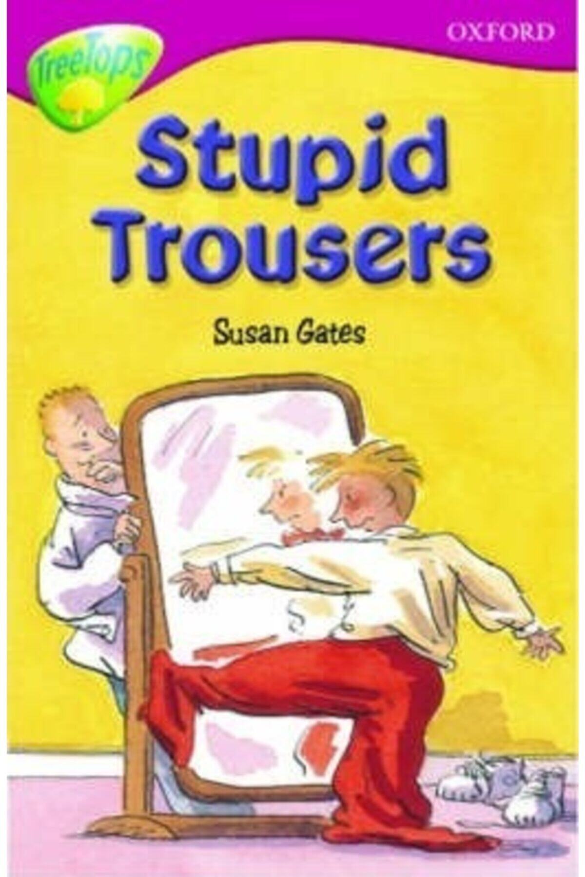 Oxford Level 10: Treetops: More Stories A: Stupid Trousers