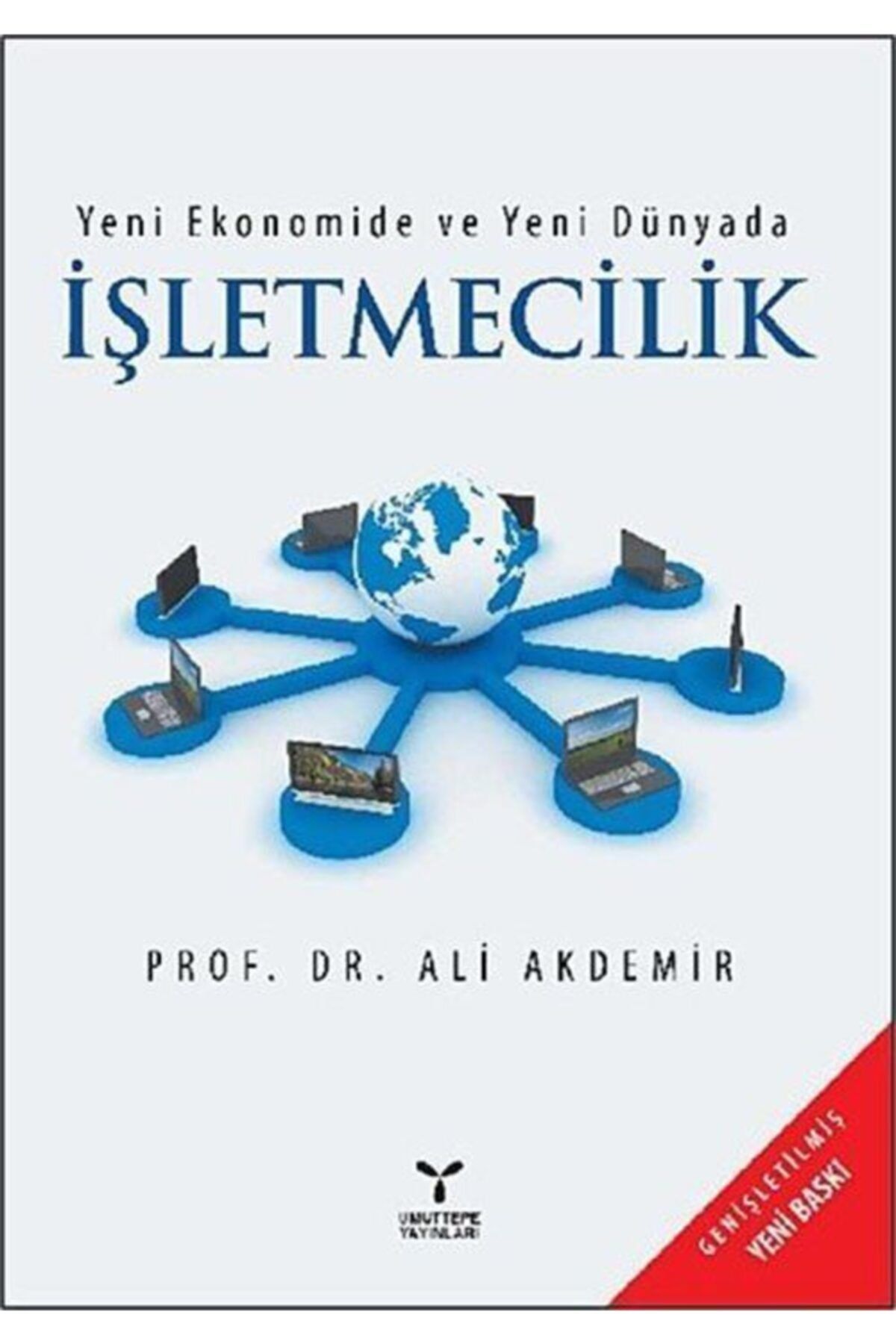 Umuttepe Yayınları Yeni Ekonomide ve Yeni Dünyada İşletmecilik