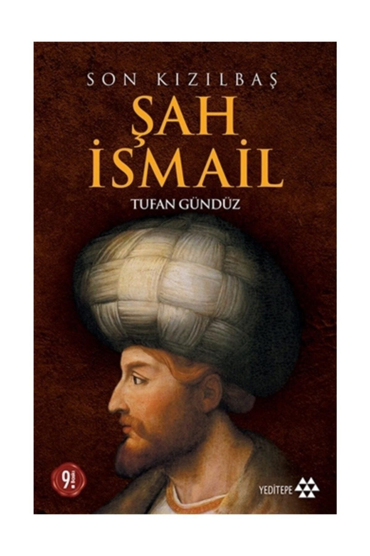 Yeditepe Yayınevi Son Kızılbaş Şah Ismail