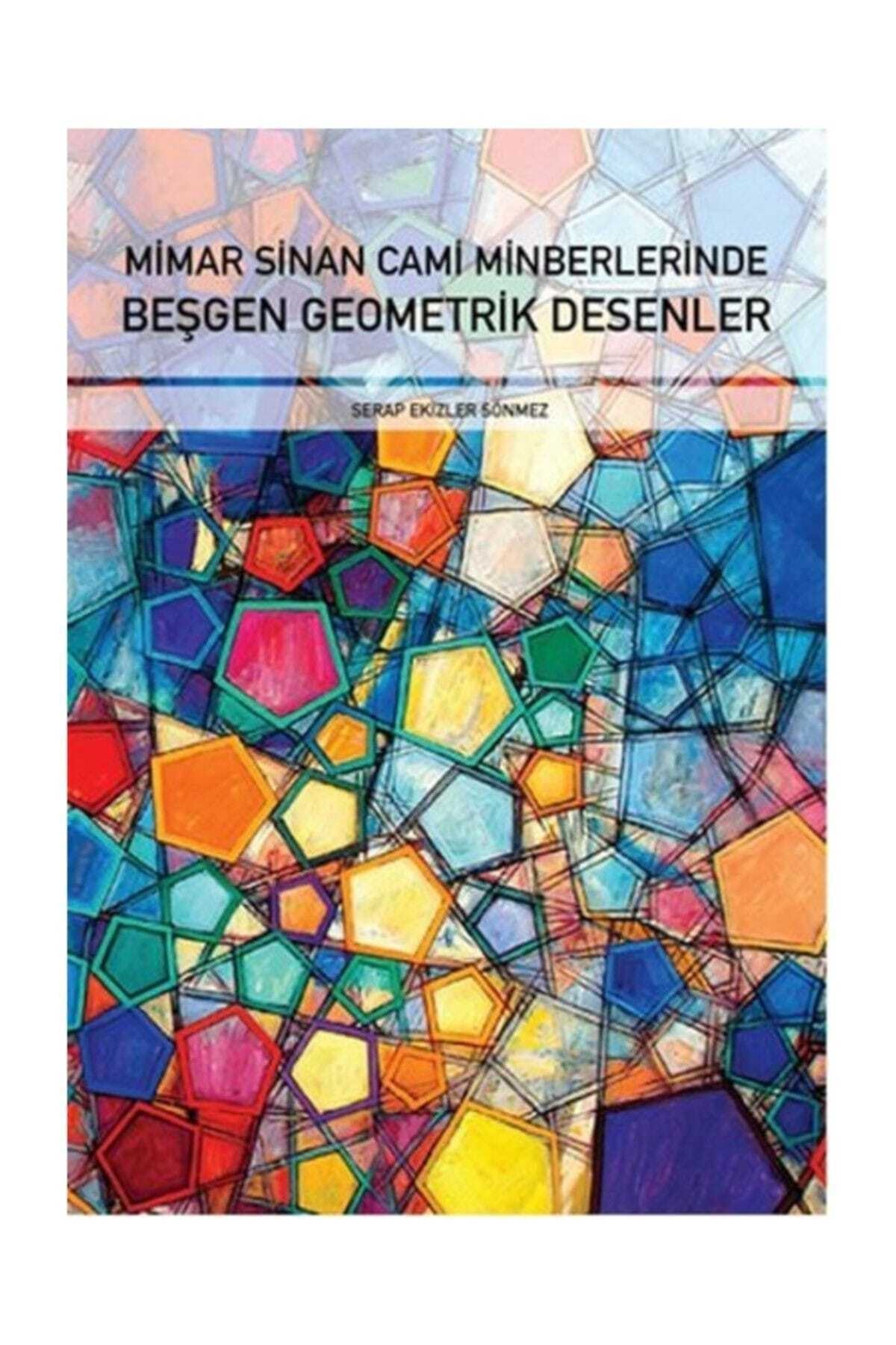 Ensar Neşriyat Mimar Sinan Cami Minberlerinde Beşgen Geometrik Desenler - Serap Ekizler Sönmez