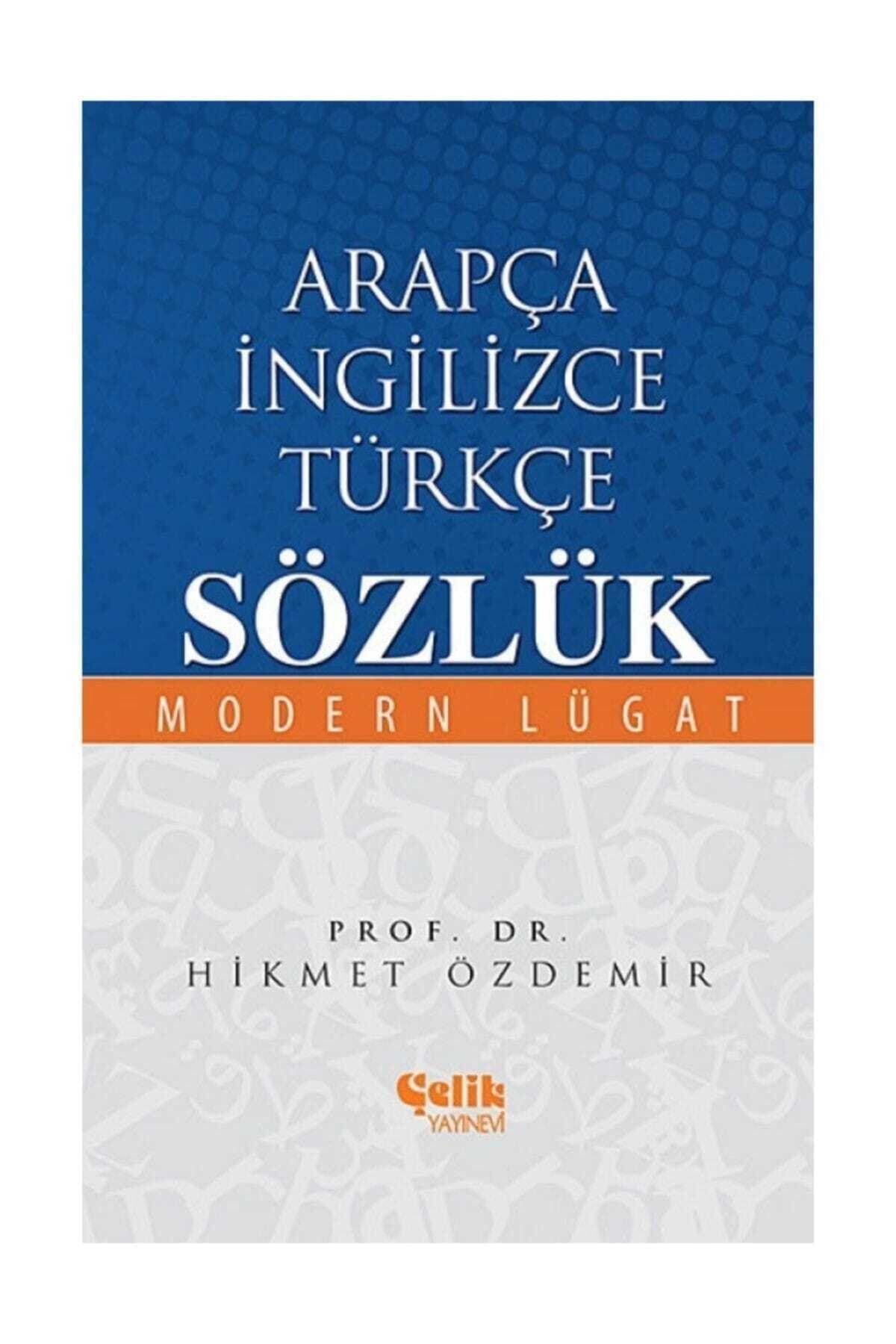 Çelik Yayınevi Arapça-İngilizce-Türkçe Sözlük & Modern Lügat - Hikmet Özdemir