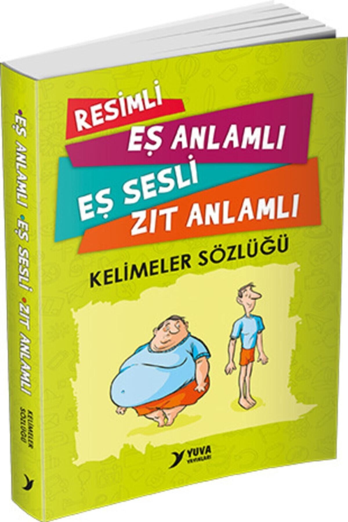 Yuva Yayınları Resimli, Eş Anlamlı, Eş Sesli, Zıt Anlamlı Kelimeler Sözlüğü