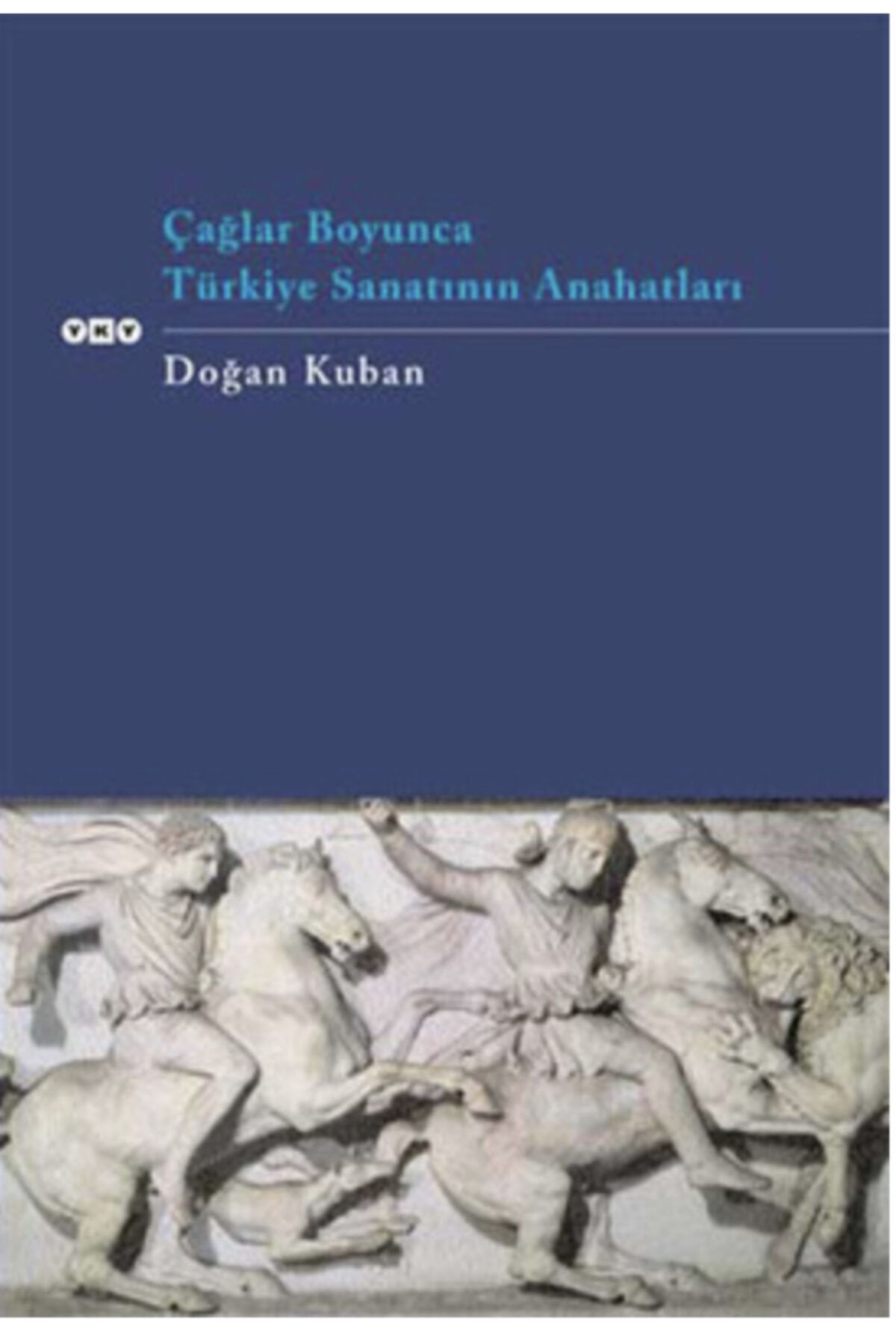 Yapı Kredi Yayınları Çağlar Boyunca Türkiye Sanatının Anahatları
