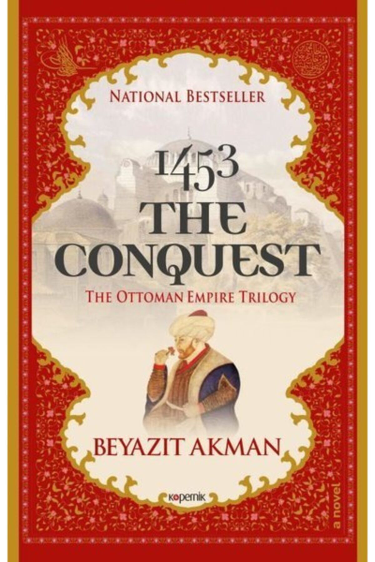 Kopernik Kitap 1453 The Conquest - The Ottoman Empire Trilogy