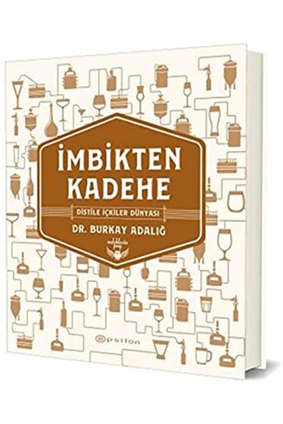 Epsilon Yayınları Imbikten Kadehe - Distile Içkiler Dünyası