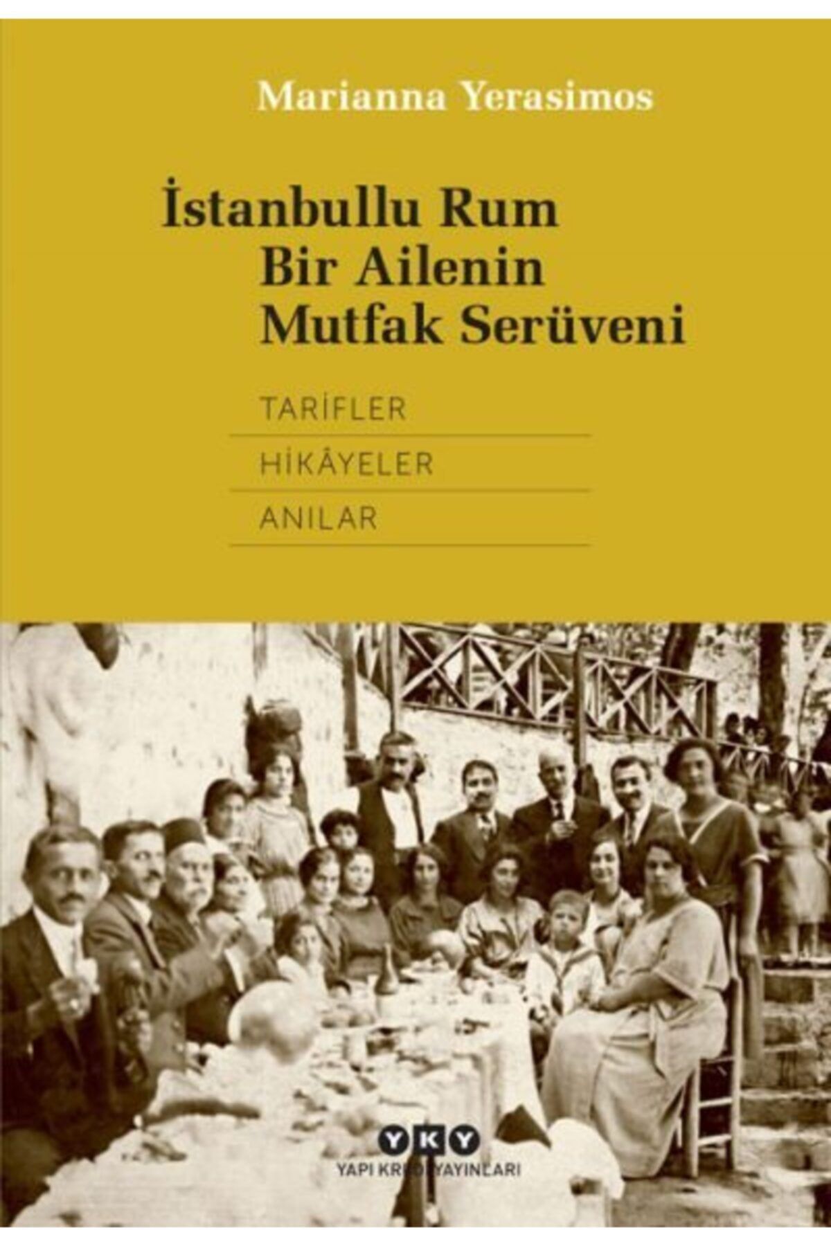 Yapı Kredi Yayınları Istanbullu Rum Bir Ailenin Mutfak Serüveni