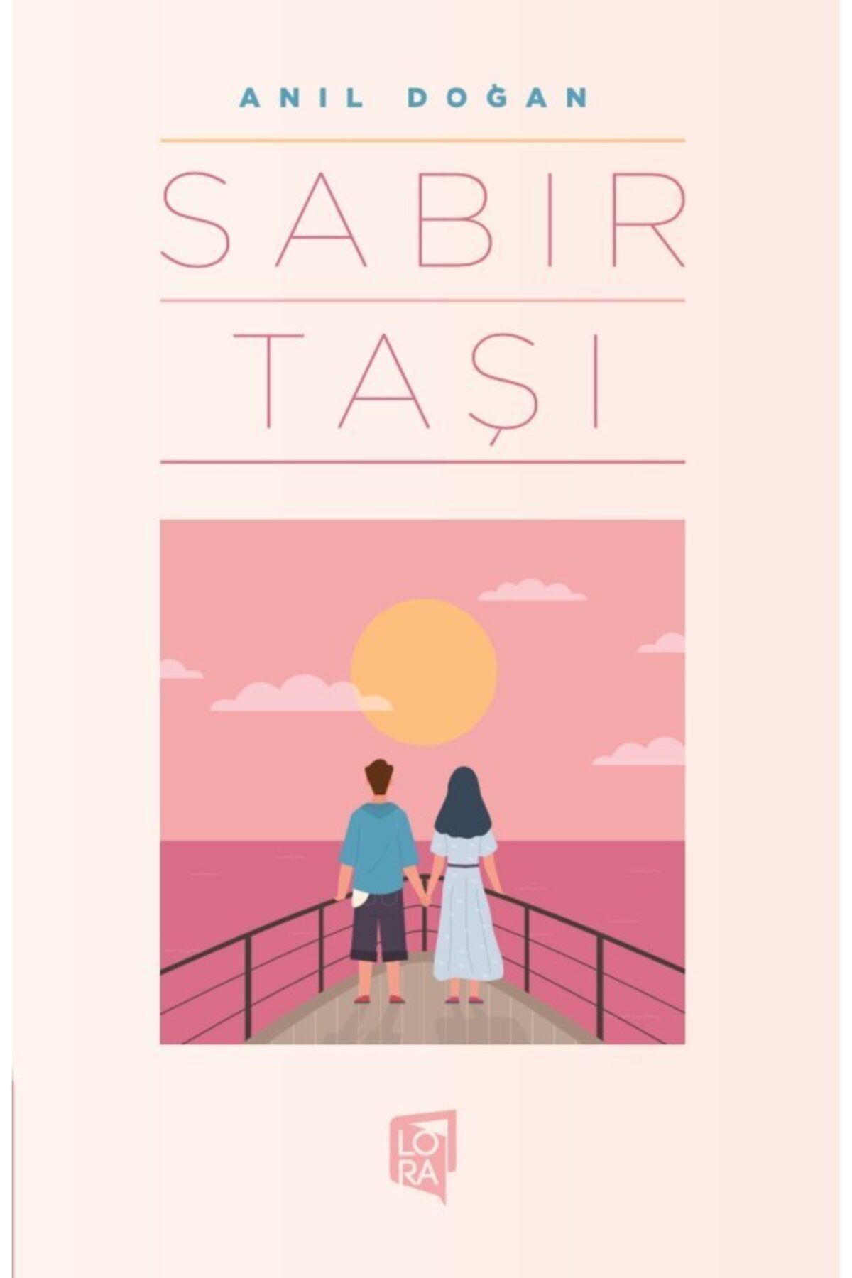 Lora Yayıncılık Anıl Doğan - Sabır Taşı