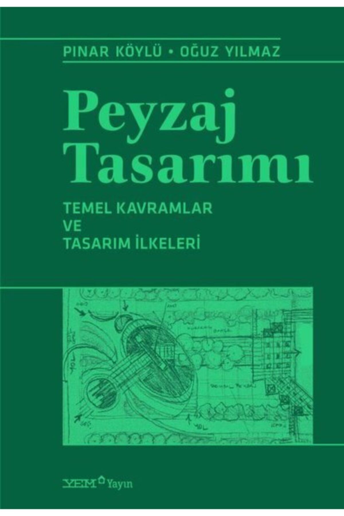 YEM Yayın Peyzaj Tasarımı Temel Kavramlar ve Tasarım Ilkeleri