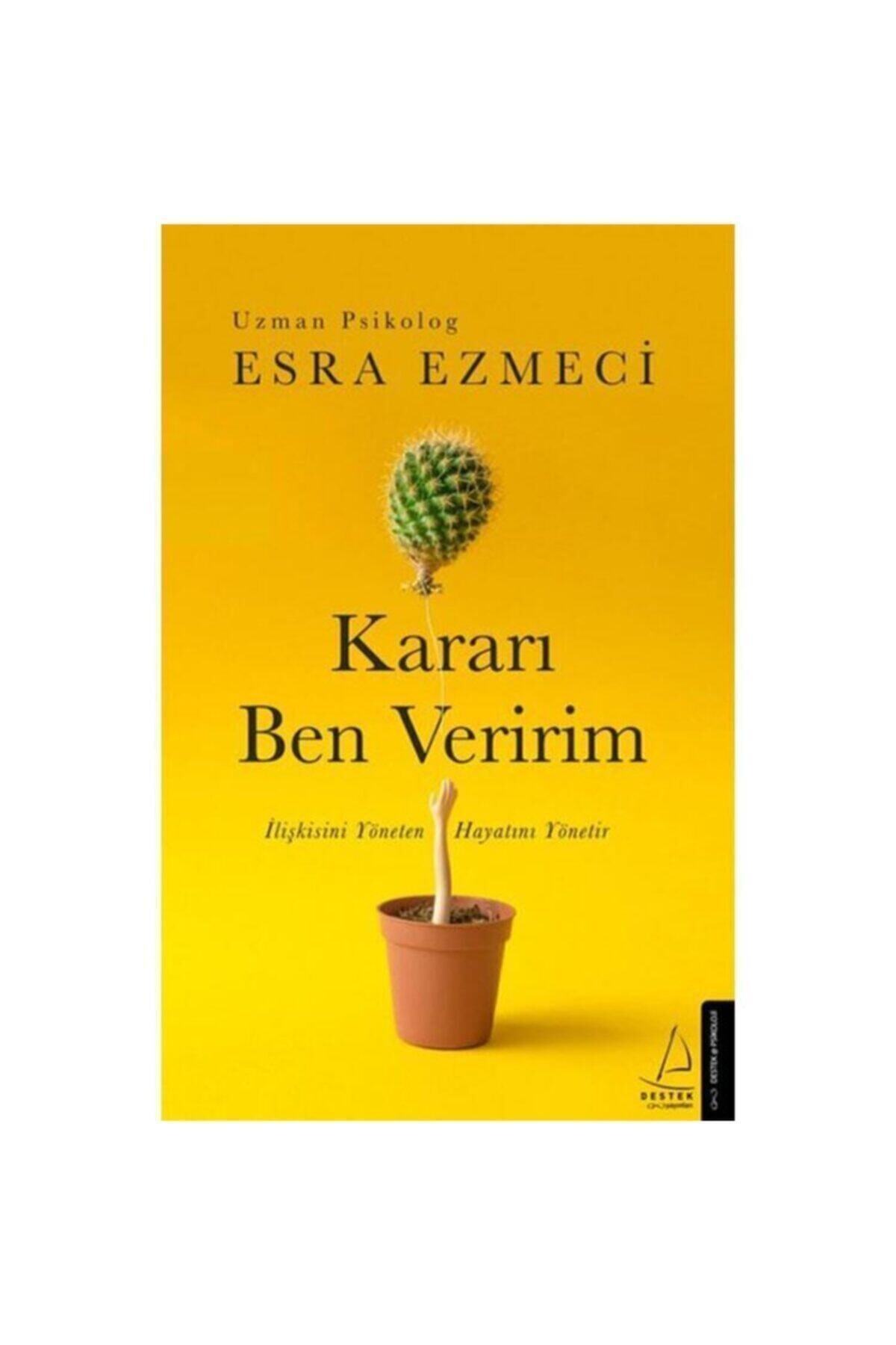 Destek Yayınları Kararı Ben Veririm Esra Ezmeci