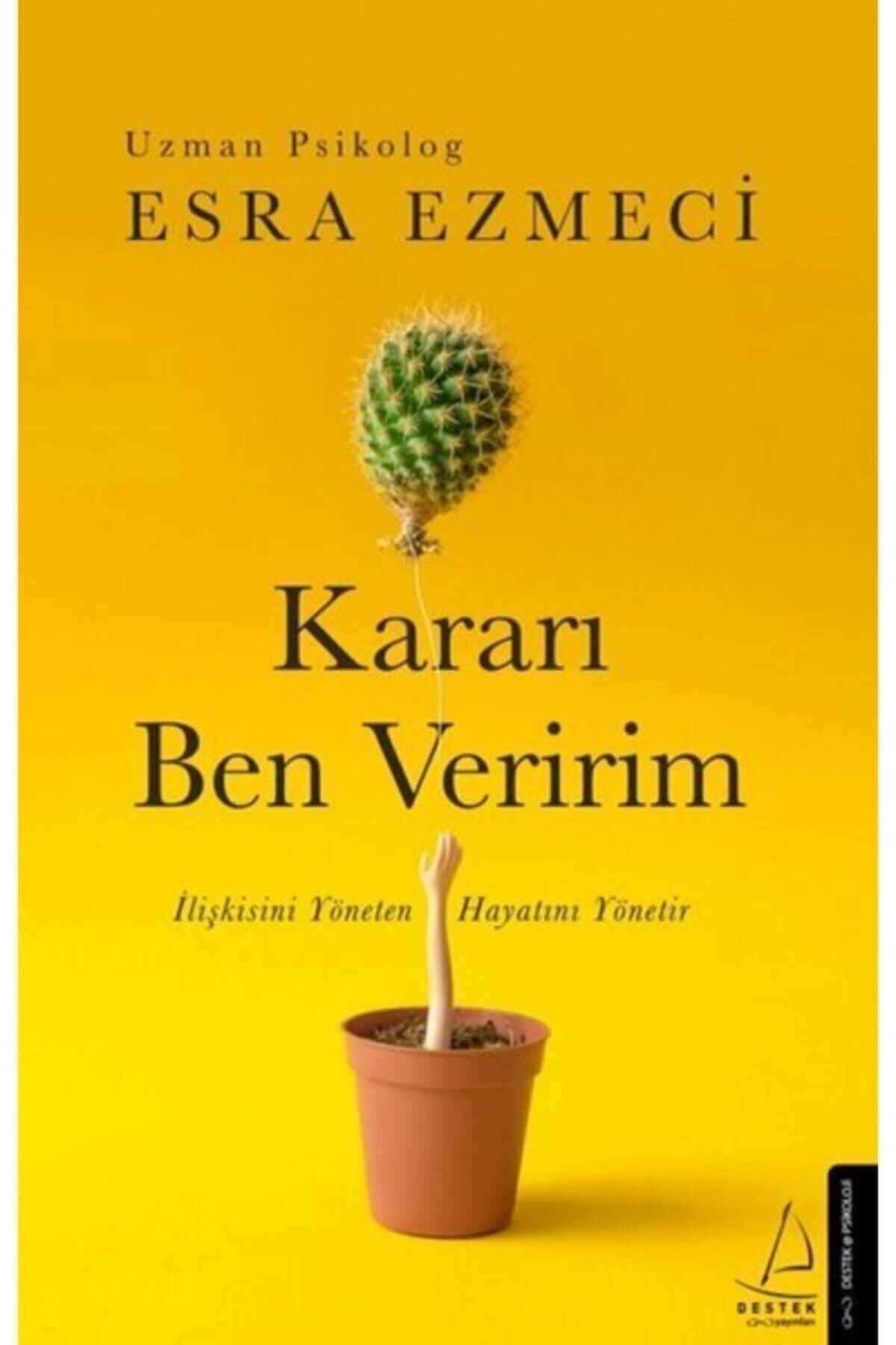 Destek Yayınları Kararı Ben Veririm Esra Ezmeci Ela Kitabevi