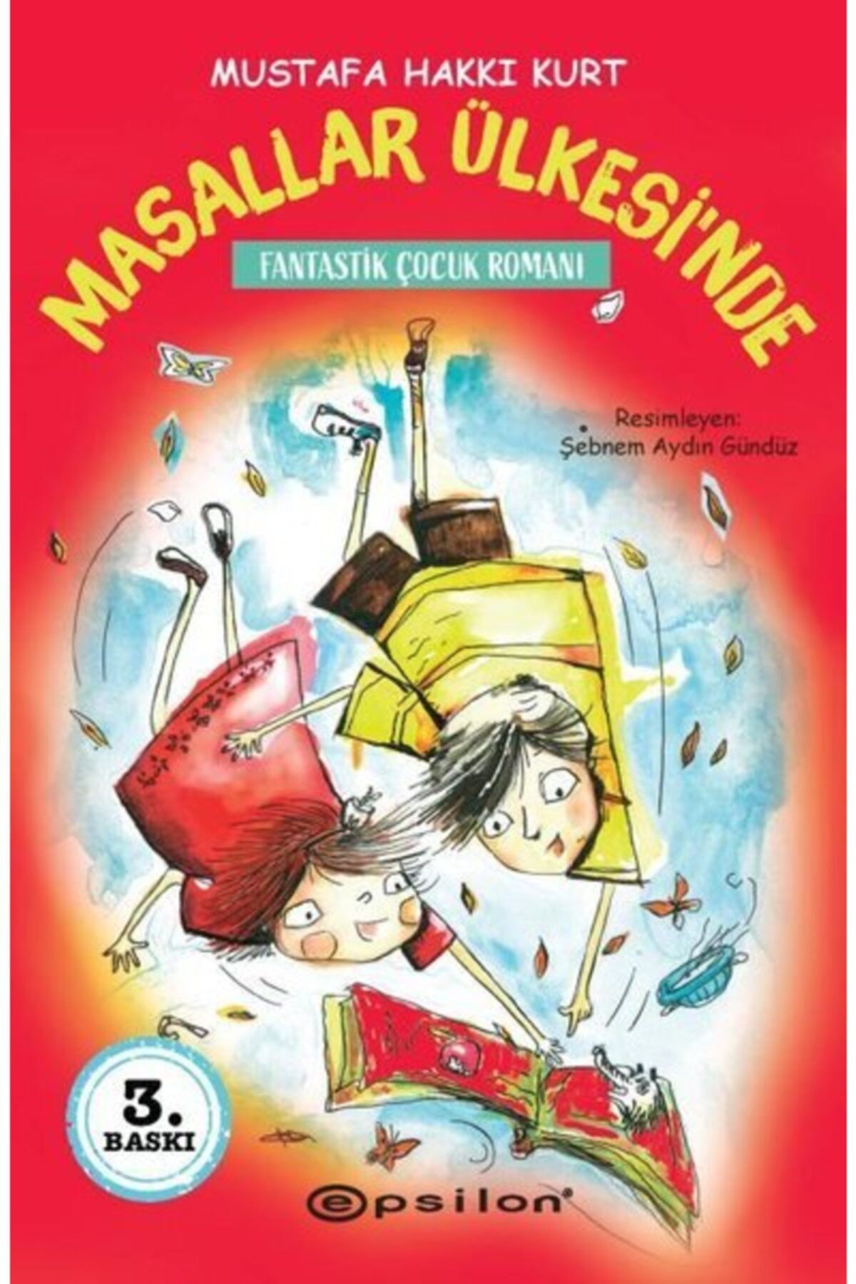 Epsilon Yayınevi Masallar Ülkesi'nde - Fantastik Çocuk Romanı