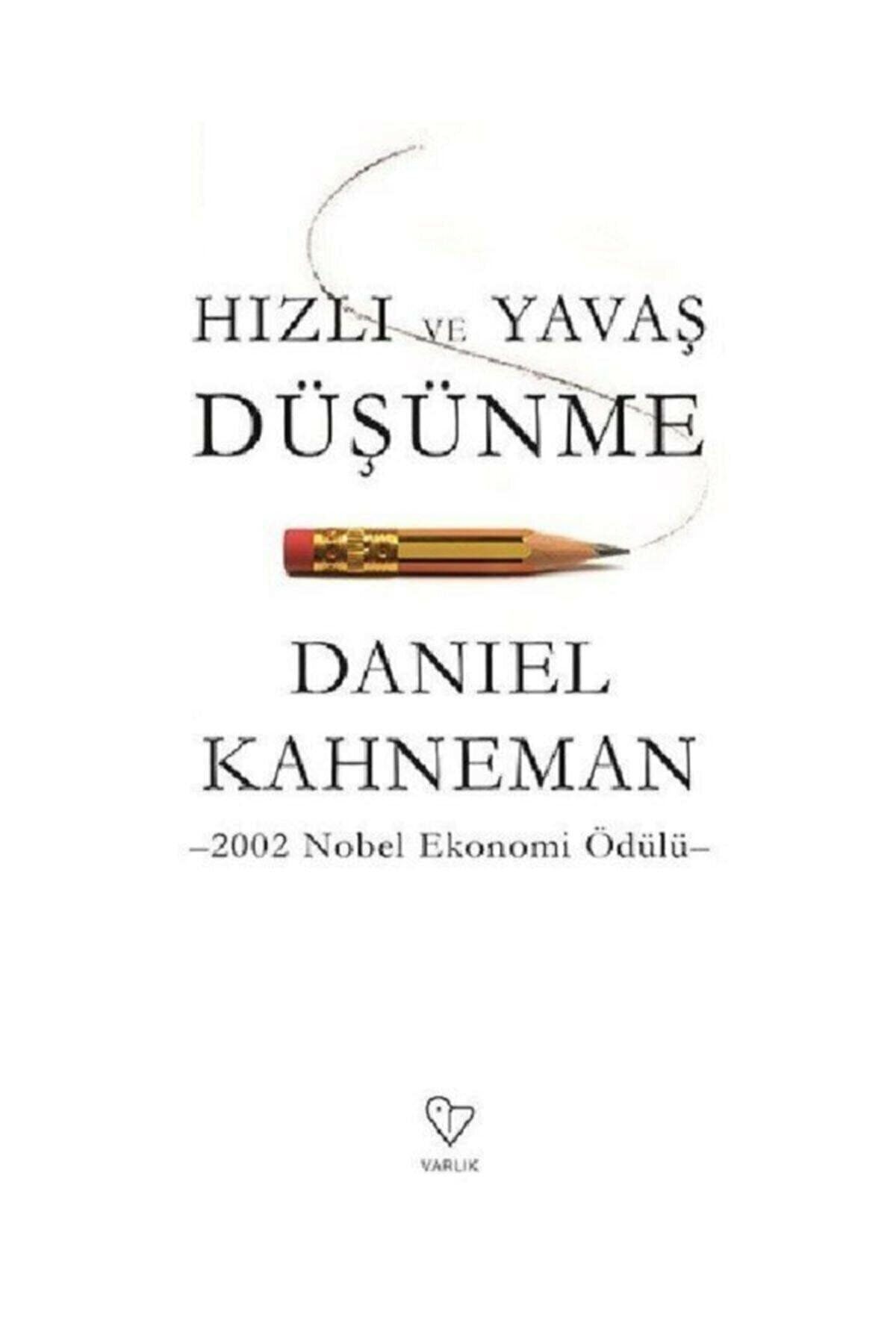 Varlık Dergisi Yayınları Hızlı Ve Yavaş Düşünme Daniel Kahneman