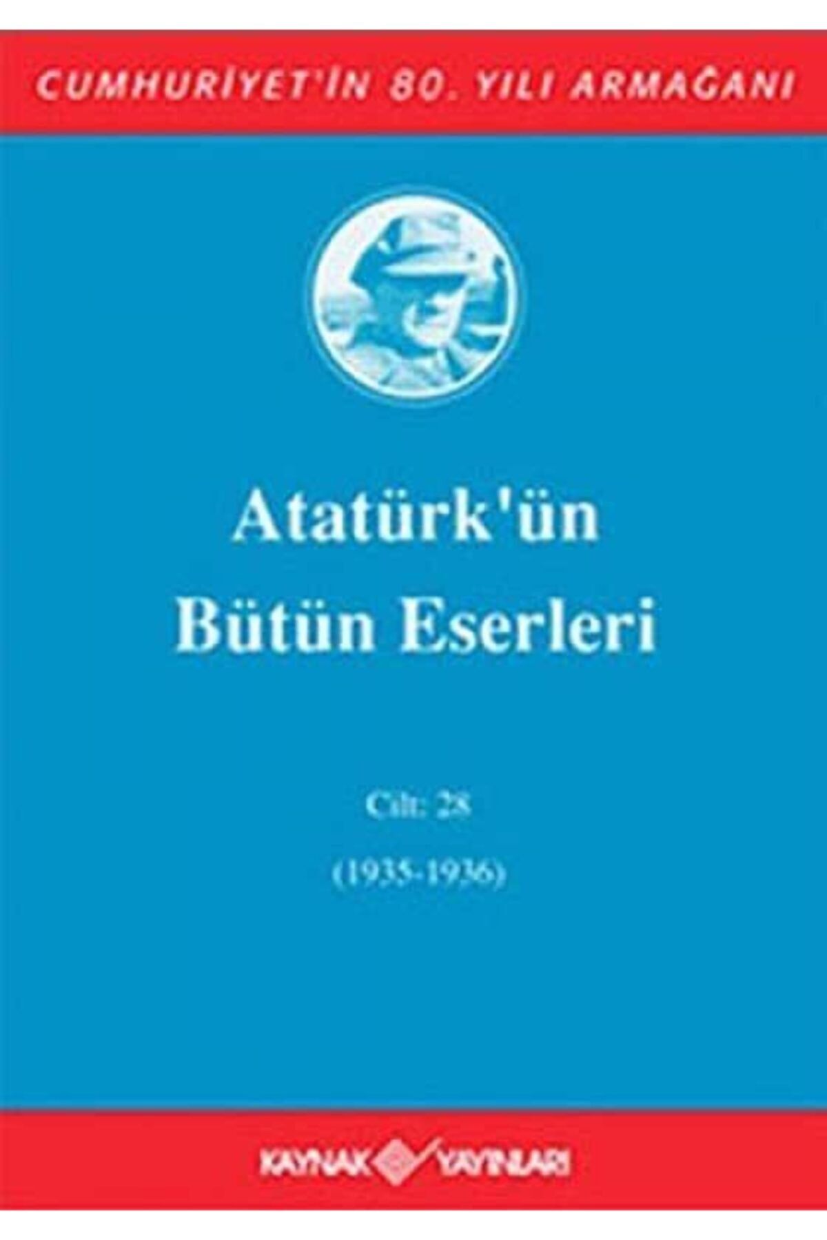 Kaynak (Analiz) Yayınları Atatürk'ün Bütün Eserleri Cilt: 28 (ciltli)
