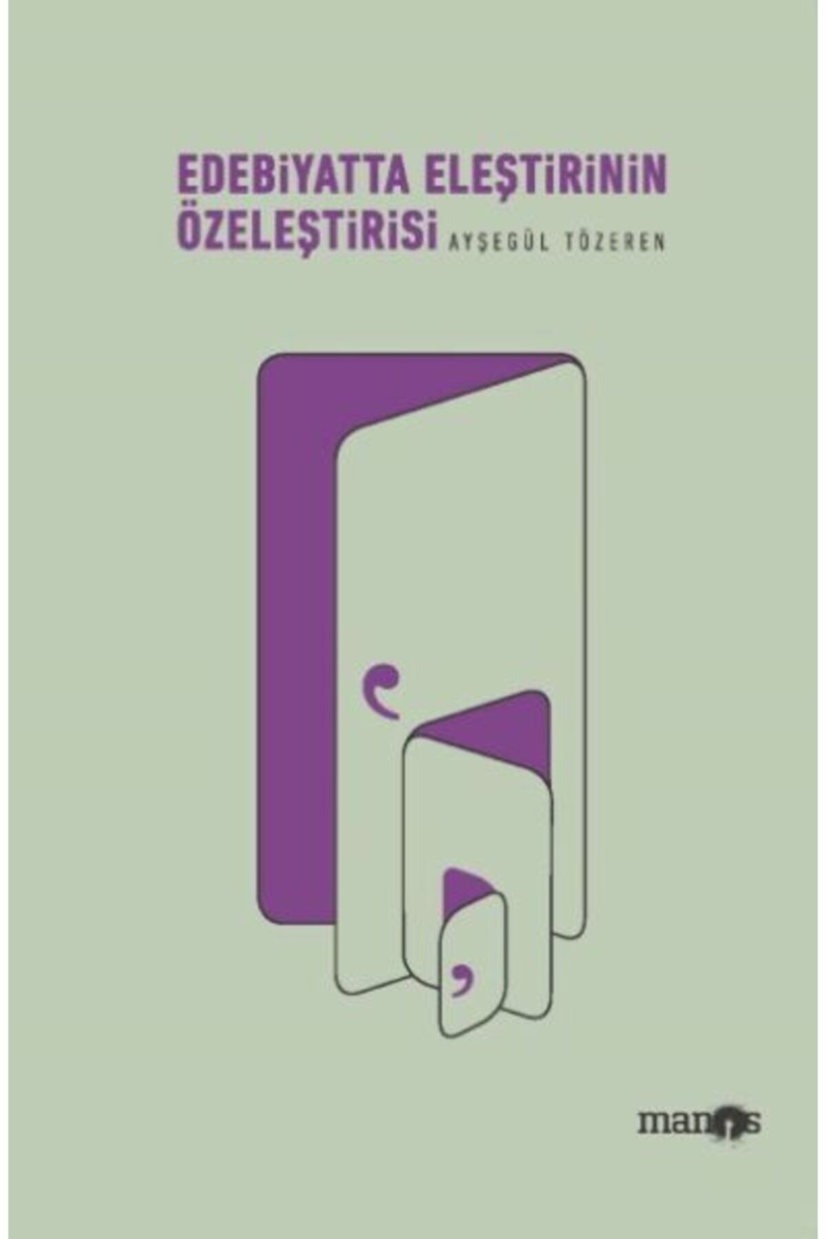 Manos Yayınları Edebiyatta Eleştirinin Özeleştirisi