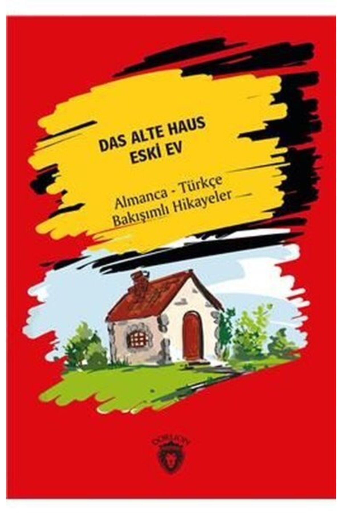 Dorlion Yayınevi Das Alte Haus-almanca-türkçe Bakışımlı Hikayeler