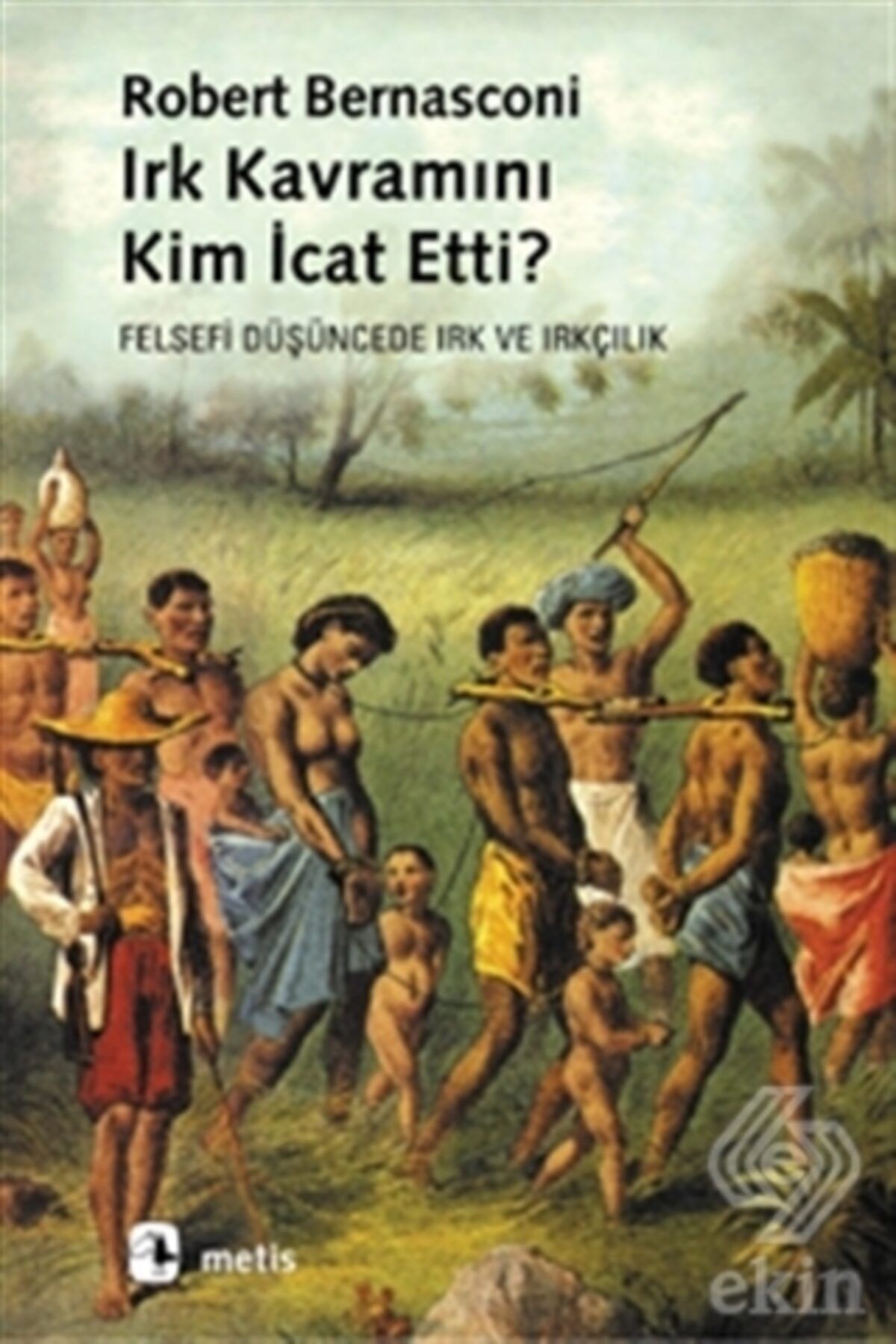 Metis Yayınları Irk Kavramını Kim Icat Etti