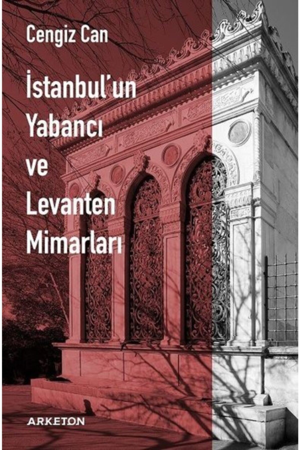 Arketon Yayıncılık Istanbul'un Yabancı Ve Levanten Mimarları