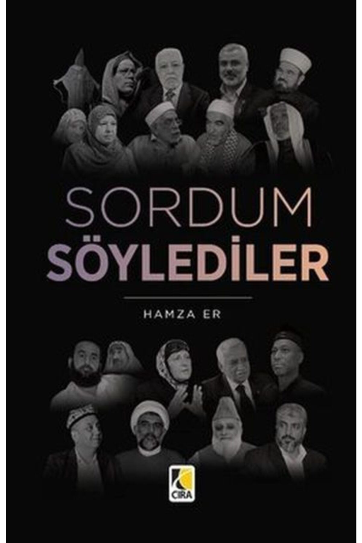 Çıra Yayınları Sordum Söylediler