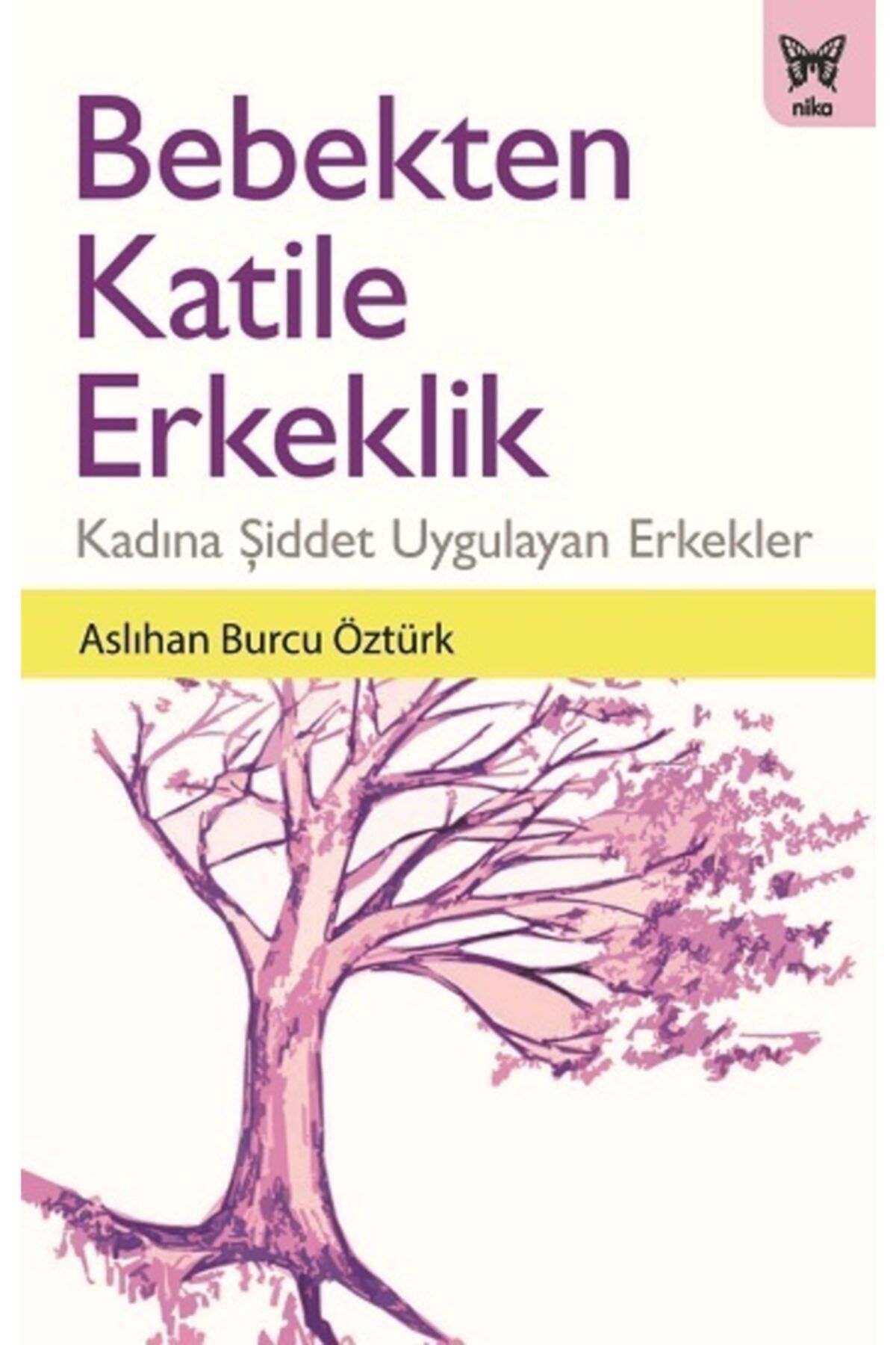 Nika Yayınevi Bebekten Katile Erkeklik